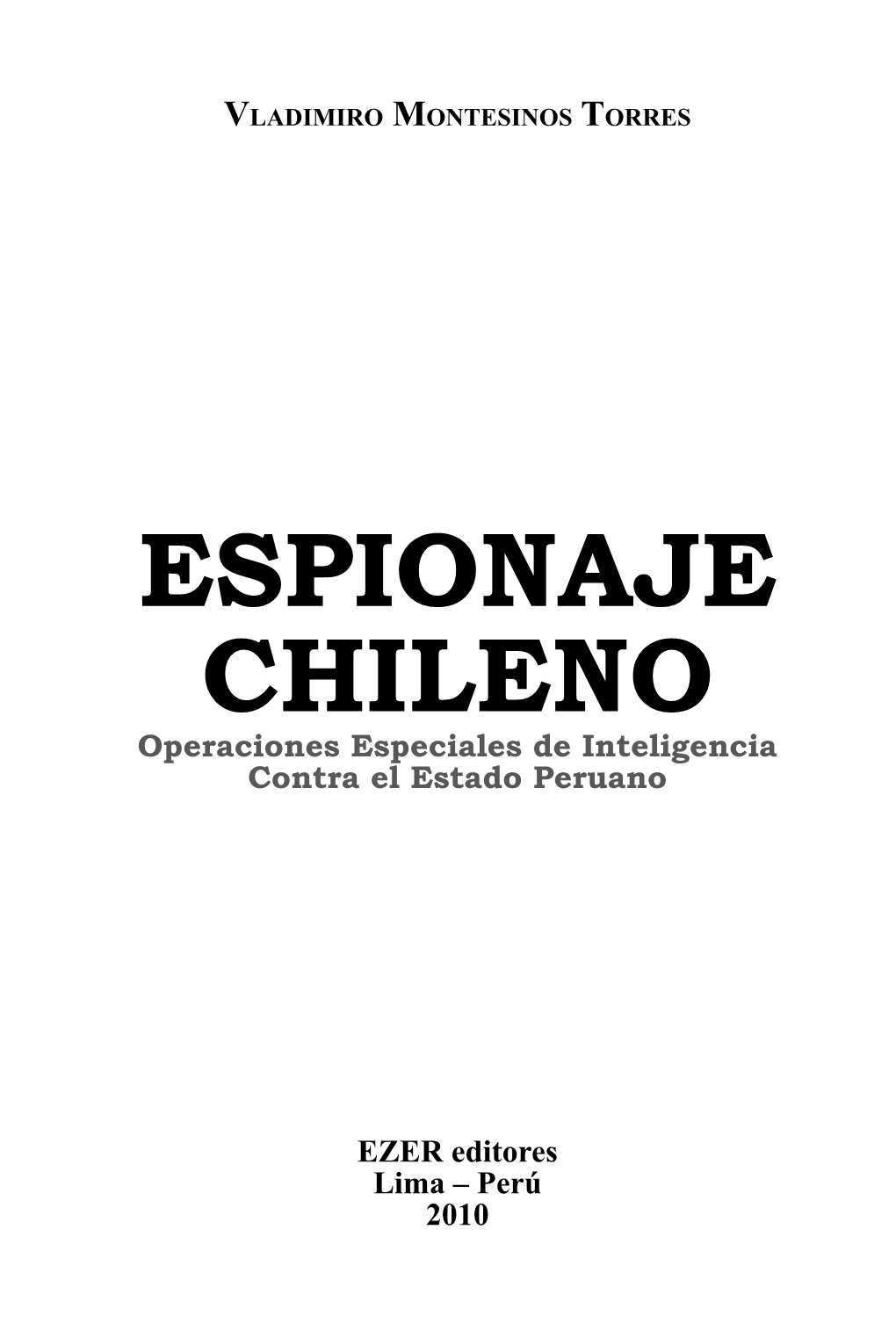 ESPIONAJE CHILENO Operaciones Especiales De Inteligencia Contra El Estado Peruano