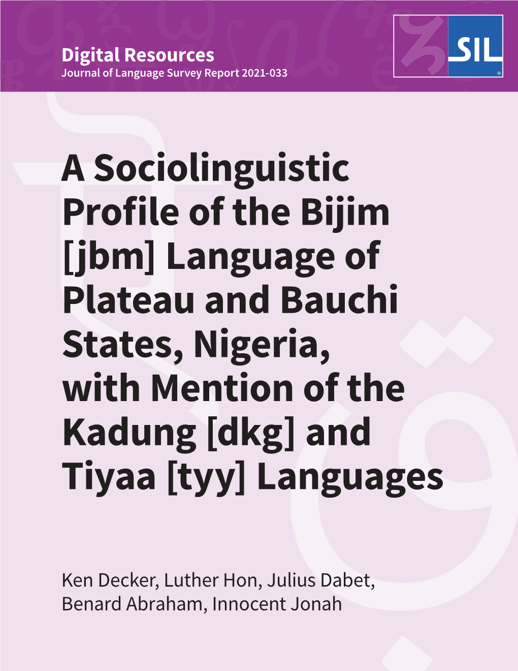 A Sociolinguistic Profile of the Bijim [Jbm] Language of Plateau and Bauchi States, Nigeria, with Mention of the Kadung [Dkg] and Tiyaa [Tyy] Languages