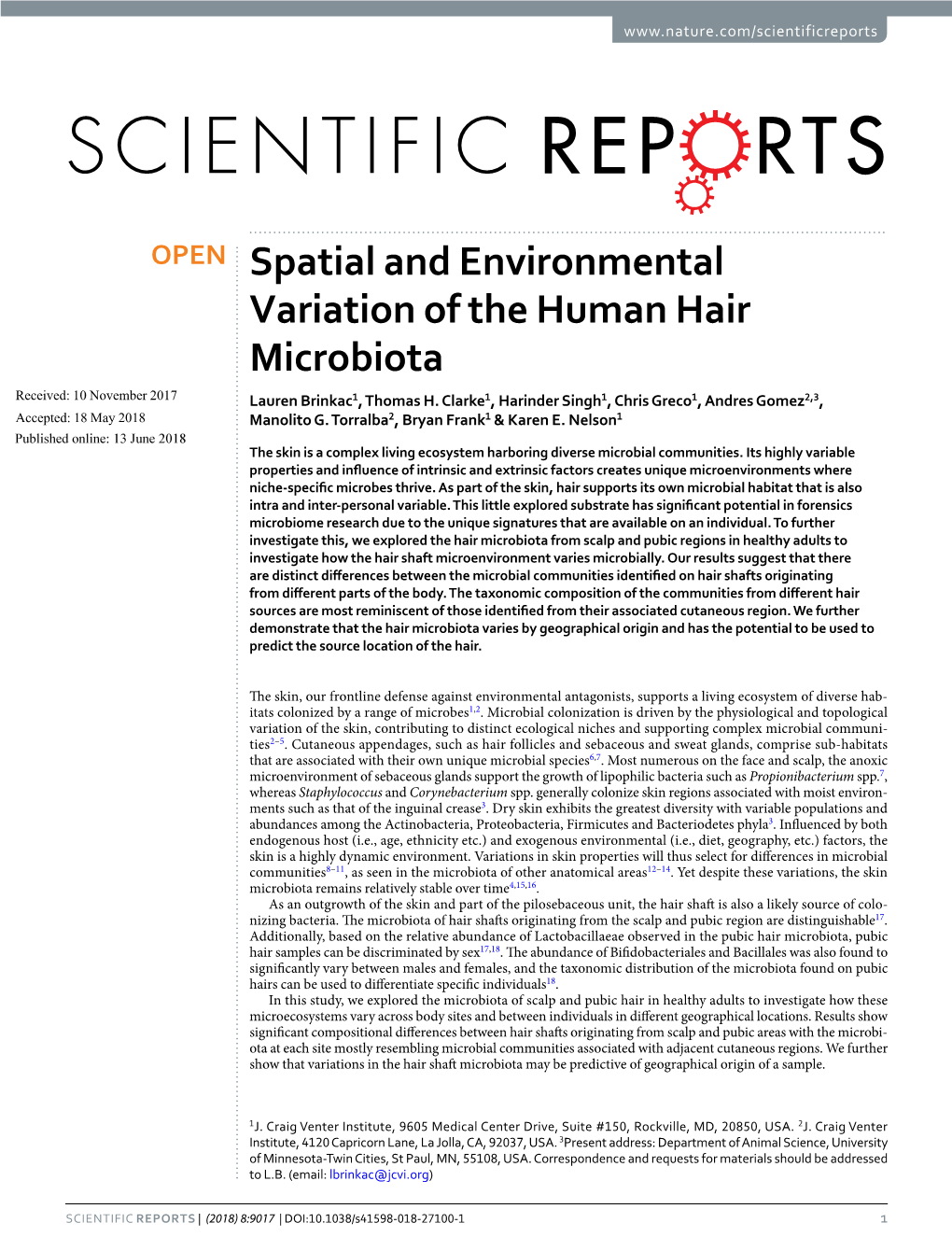 Spatial and Environmental Variation of the Human Hair Microbiota Received: 10 November 2017 Lauren Brinkac1, Thomas H