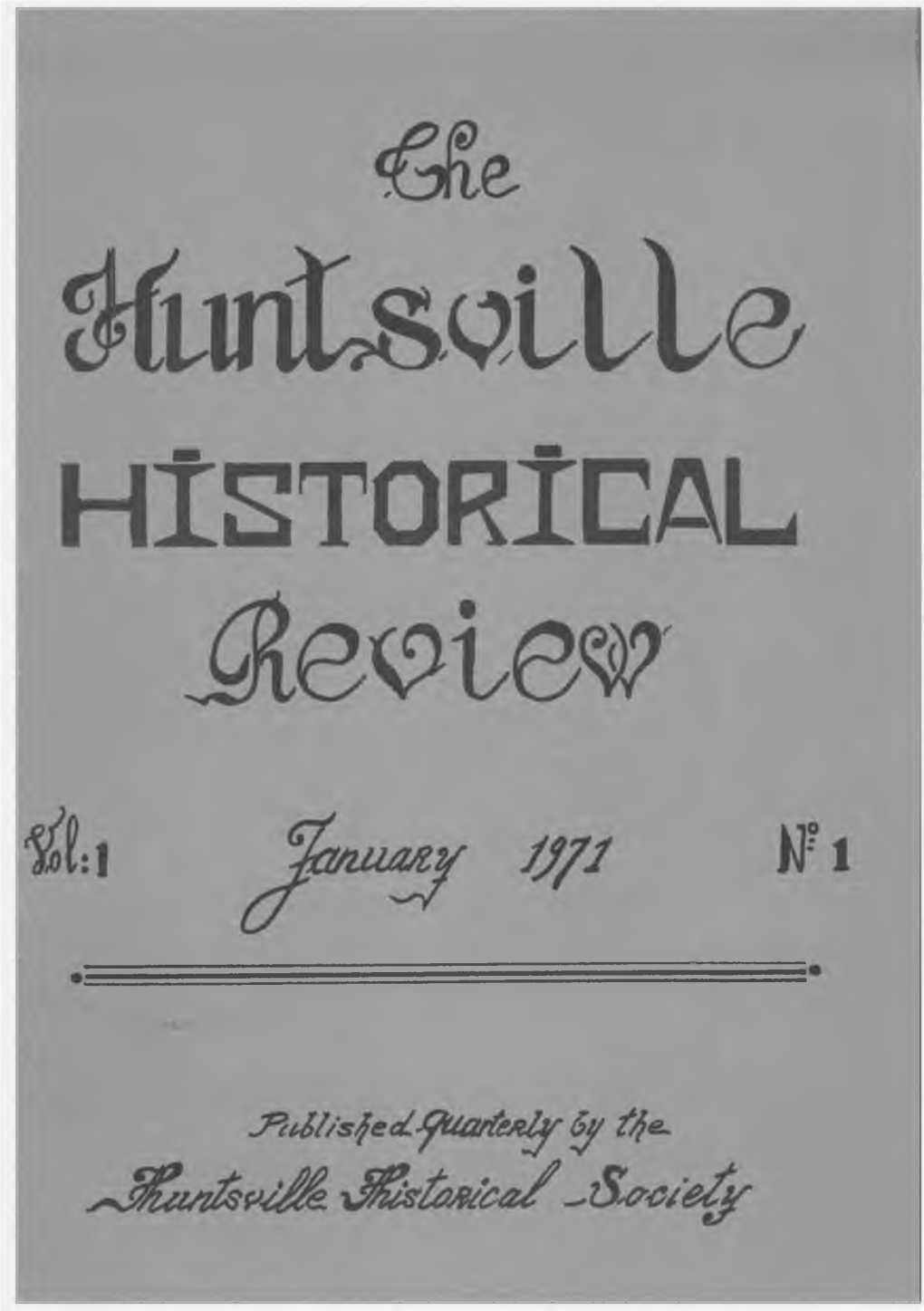 Huntsville Historical Review Is Sent to All Members of the Huntsville Historical Society