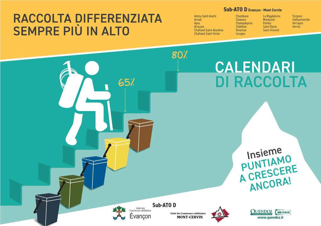 Calendari Di Raccolta”, È Possibile Consultare in Ogni Momento Il Calendario Aggiornato Per Il Proprio Comune