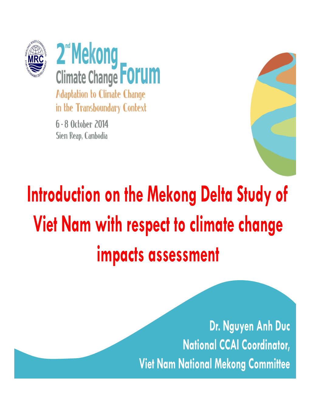 Introduction on the Mekong Delta Study of Viet Nam with Respect to Climate Change Impacts Assessment