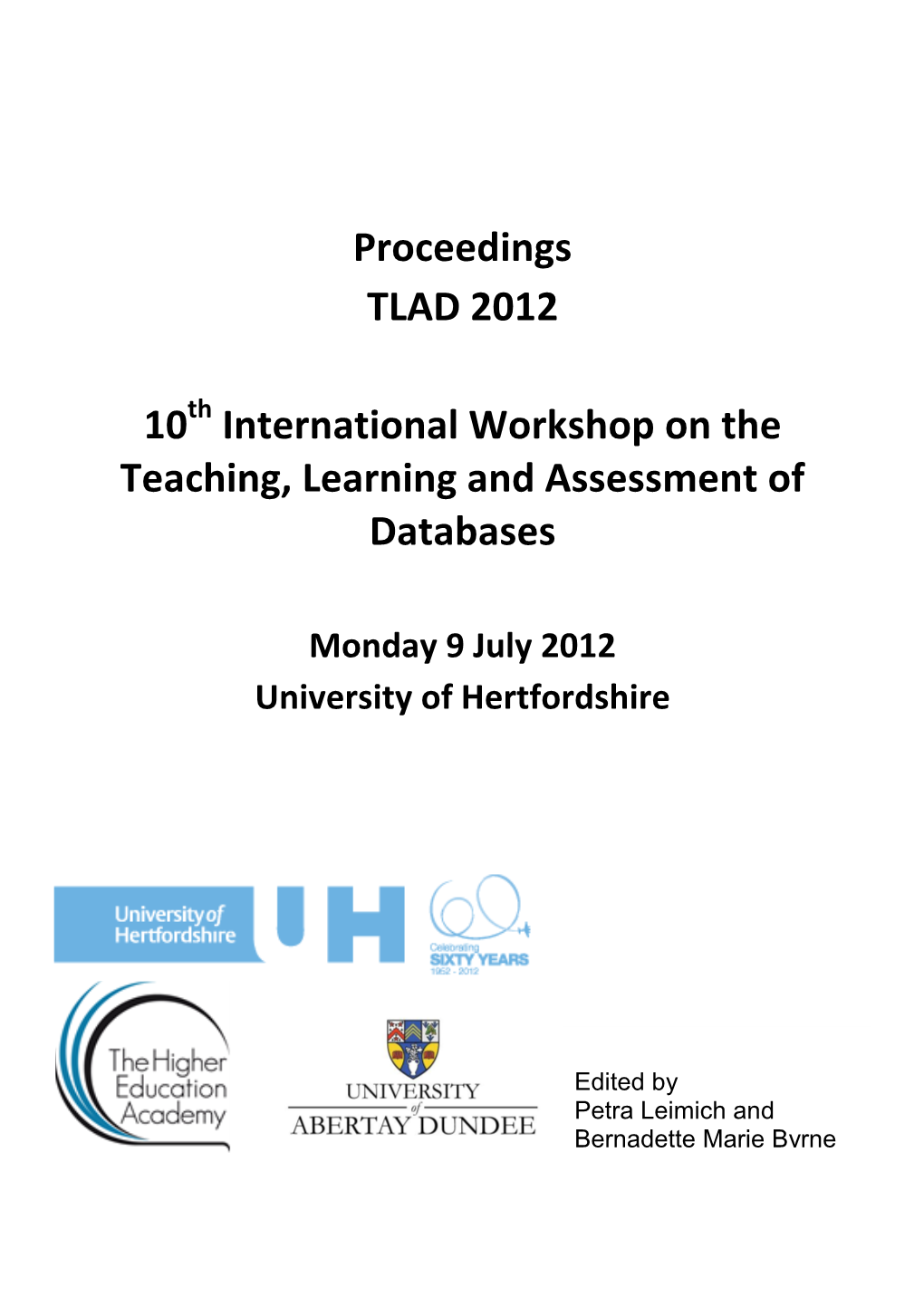 Proceedings TLAD 2012 10 International Workshop on the Teaching, Learning and Assessment of Databases