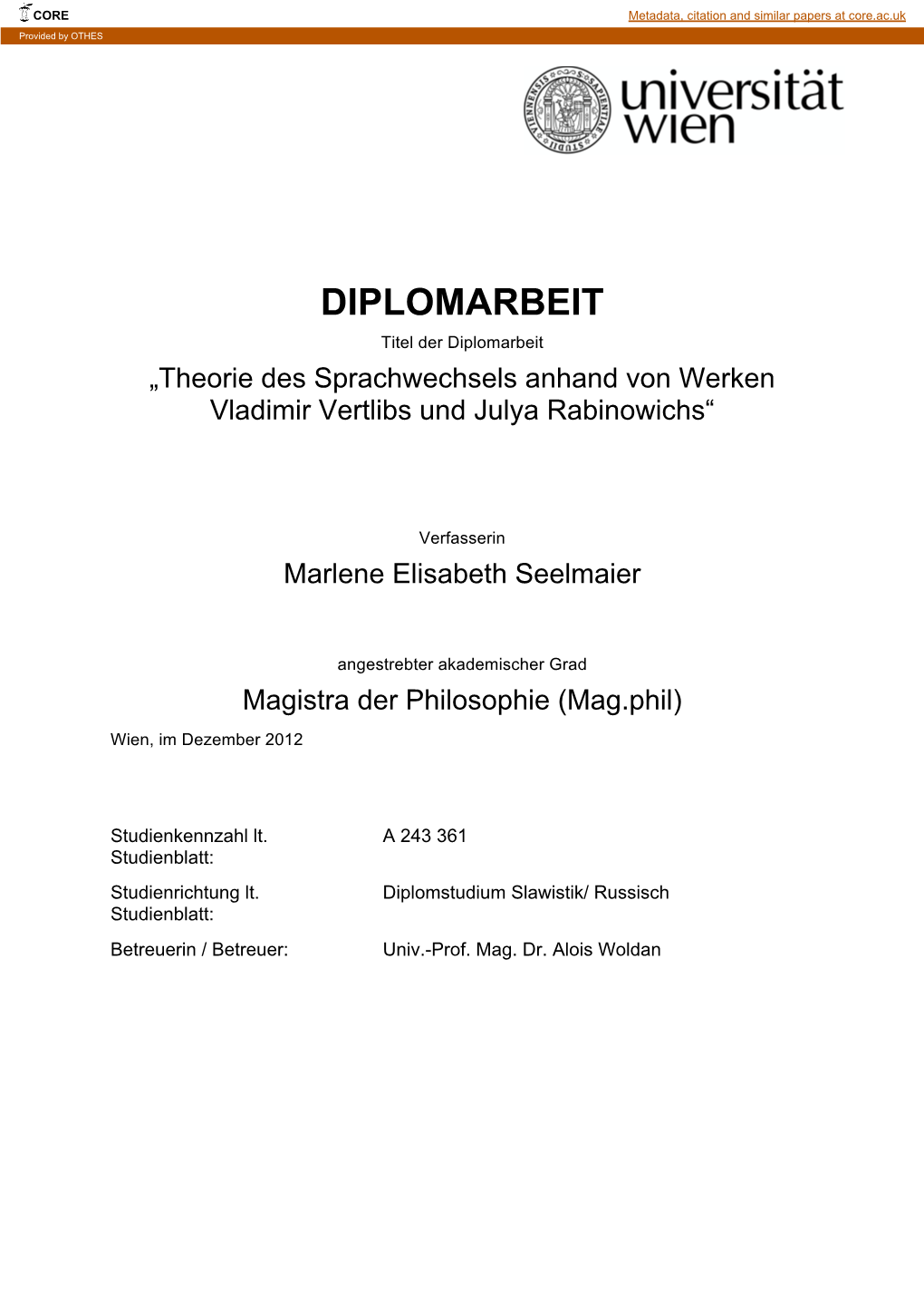 DIPLOMARBEIT Titel Der Diplomarbeit „Theorie Des Sprachwechsels Anhand Von Werken Vladimir Vertlibs Und Julya Rabinowichs“