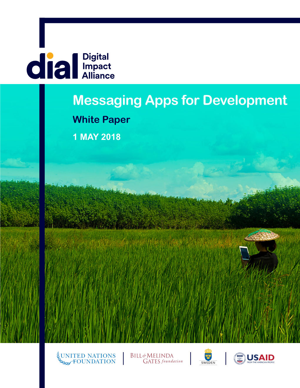 Messaging Apps for Development White Paper 1 MAY 2018 Contents Acknowledgements