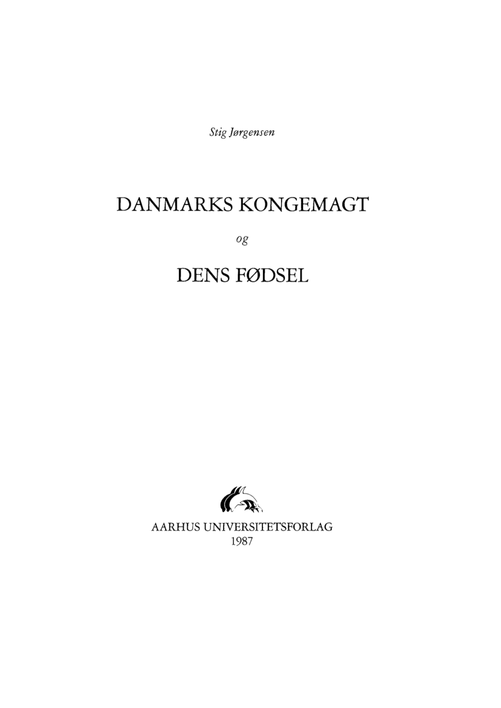 Danmarks Kongemagt Og Dens Fødsel, 1987