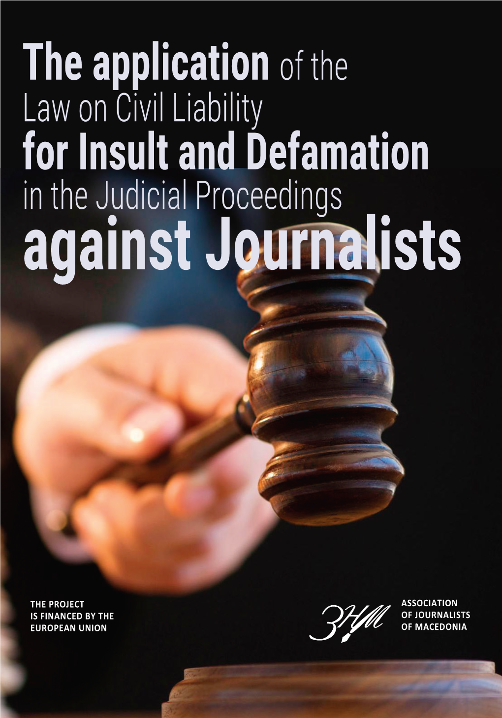 The Application of the Law on Civil Liability for Insult and Defamation in the Judicial Proceedings Against Journalists