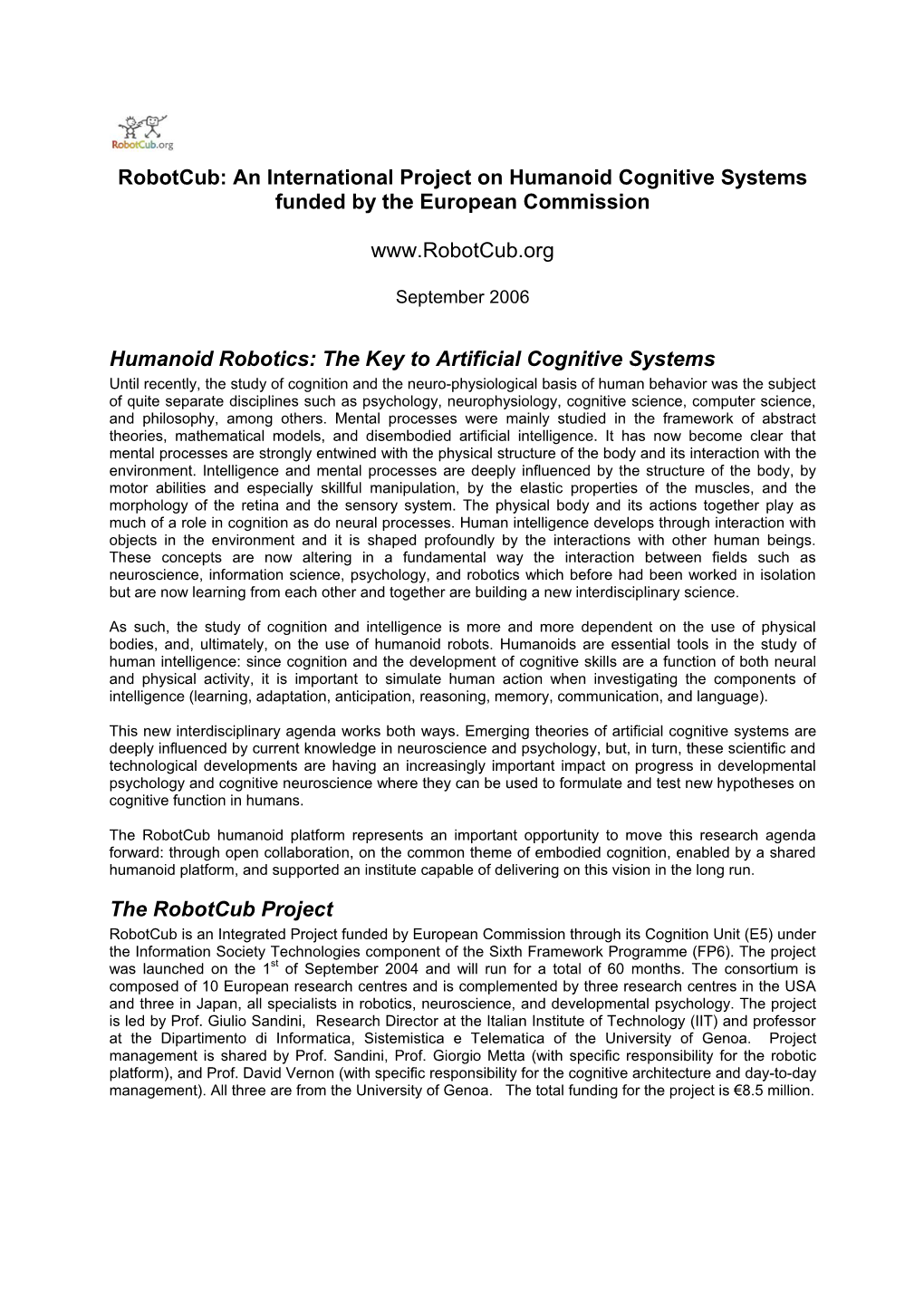 An International Project on Humanoid Cognitive Systems Funded by the European Commission