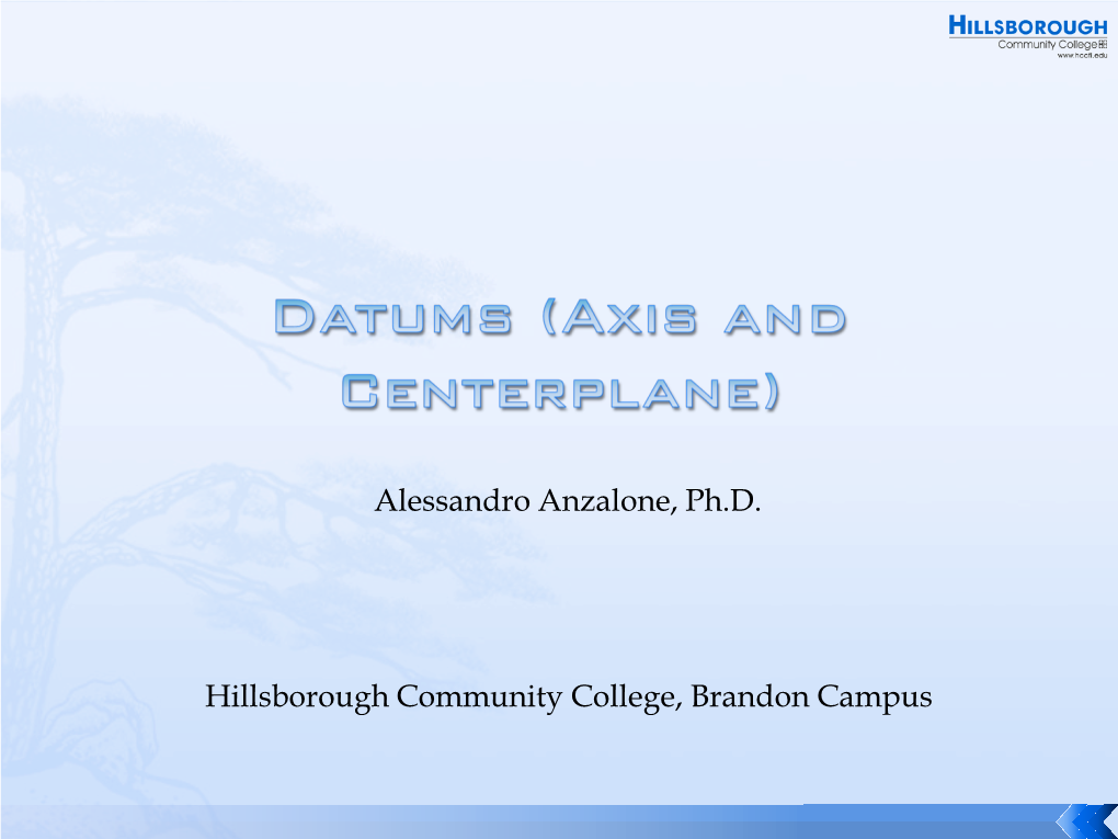 Datum Axis MMC Secondary When a Part Is Oriented by a Surface and Located by a Diameter, It Is Common to Have the Surface and Diameter Designated As Datum Features