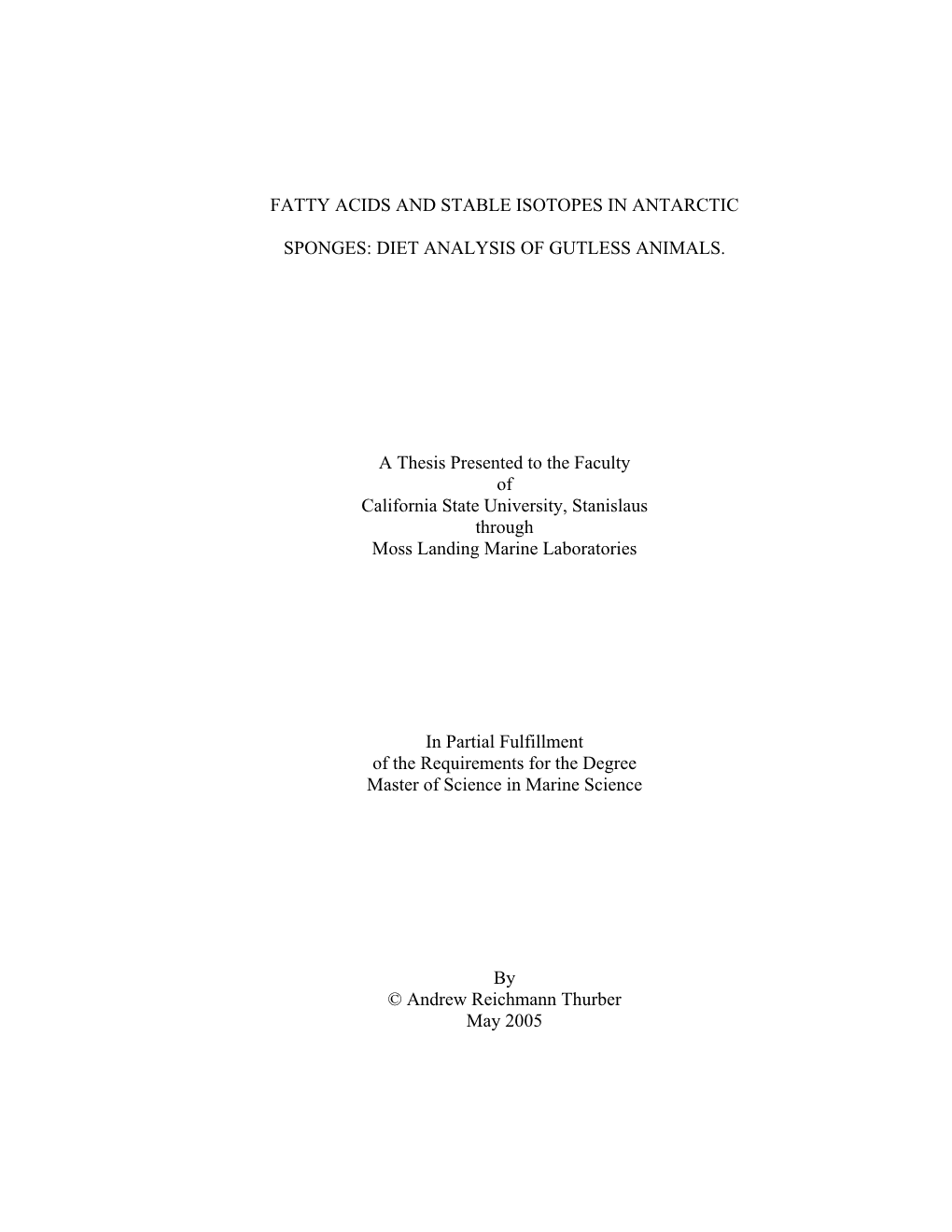 FATTY ACIDS and STABLE ISOTOPES in ANTARCTIC SPONGES: DIET ANALYSIS of GUTLESS ANIMALS. a Thesis Presented to the Faculty Of