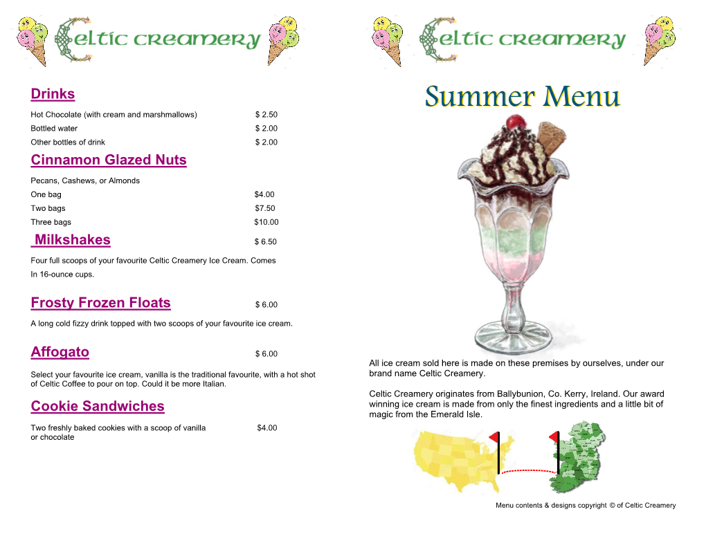 Summer Menu Hot Chocolate (With Cream and Marshmallows) $ 2.50 Bottled Water $ 2.00 Other Bottles of Drink $ 2.00