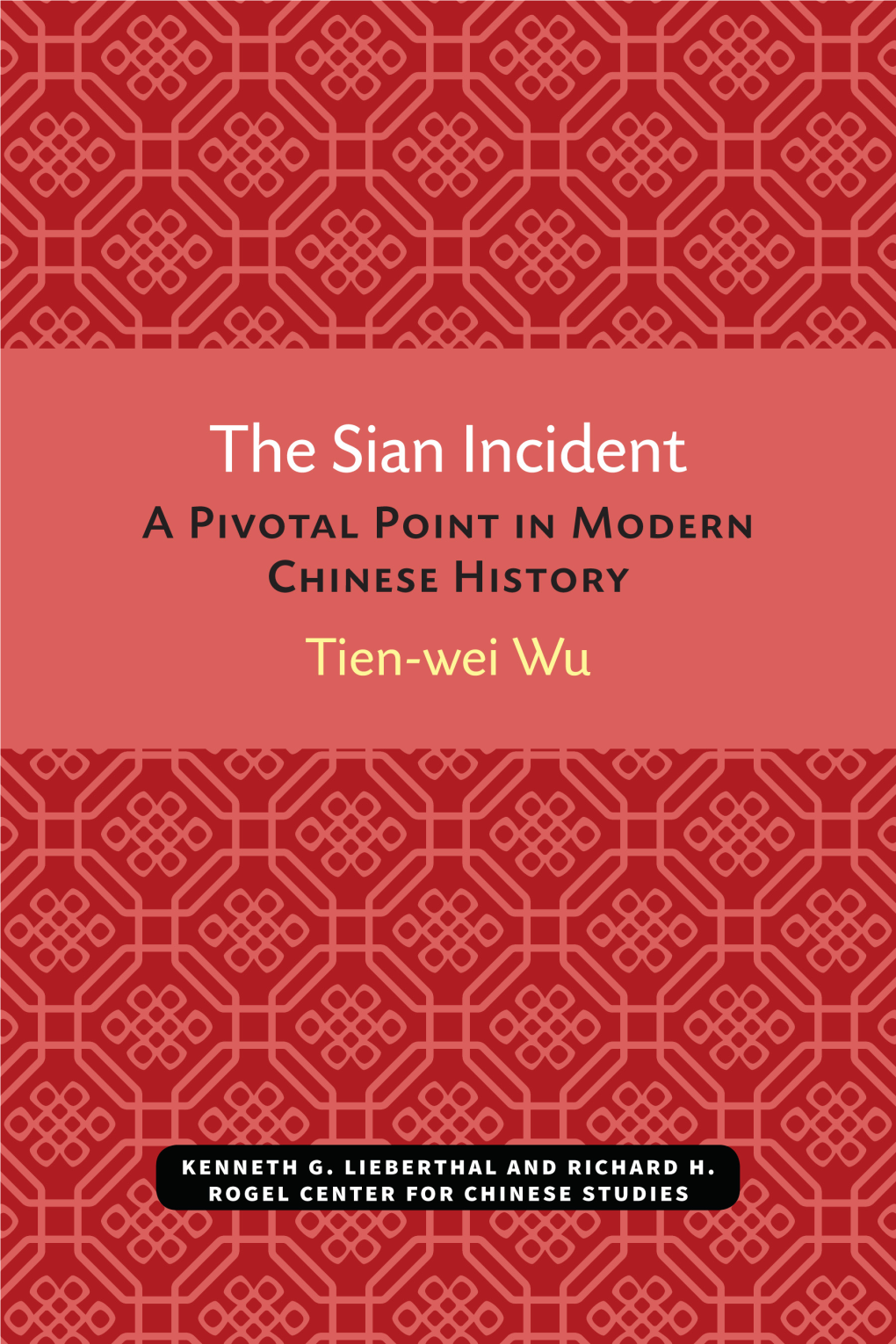 The Sian Incident: a Pivotal Point in Modern Chinese History