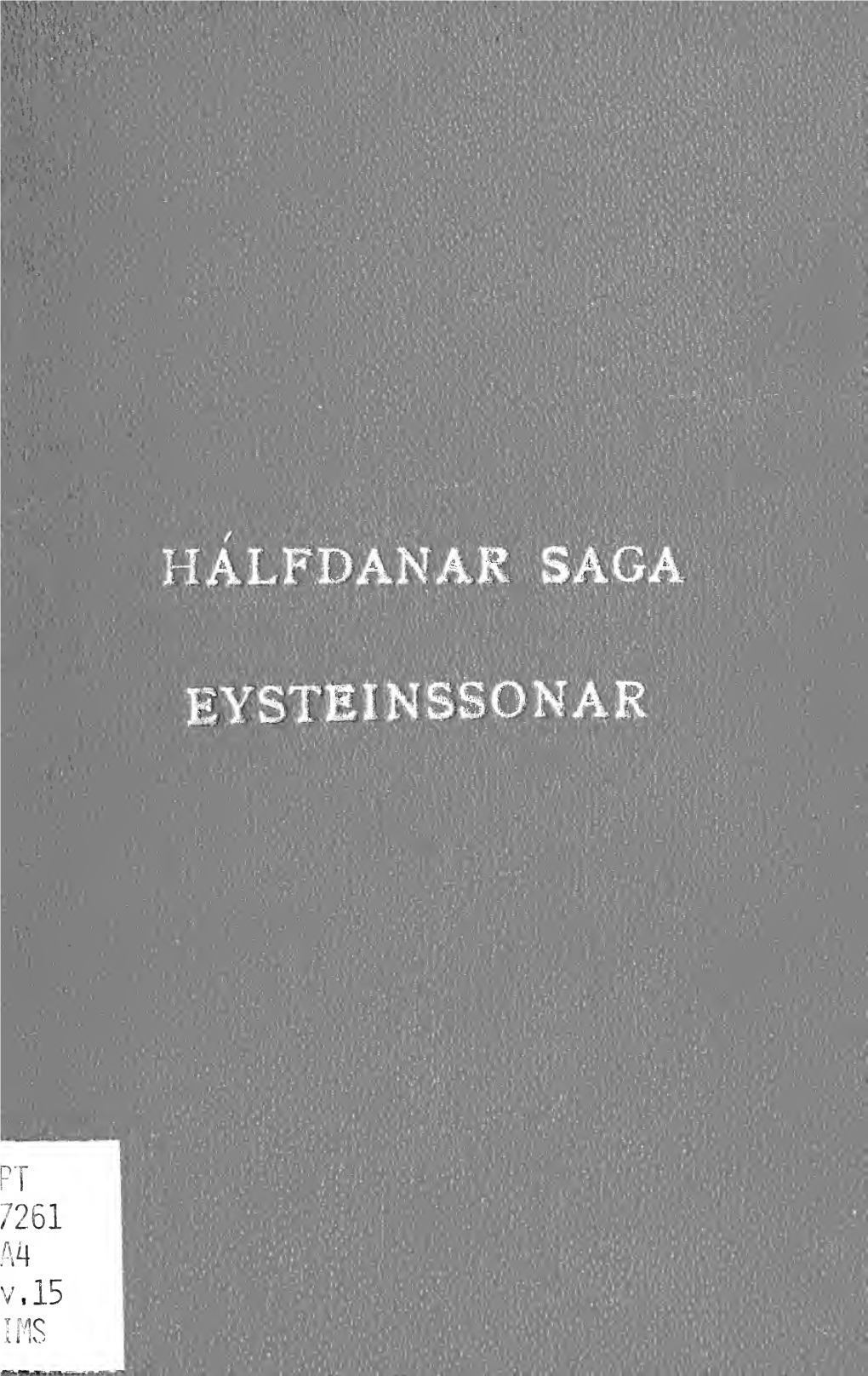 Halfdanar Saga Eysteinssonar;