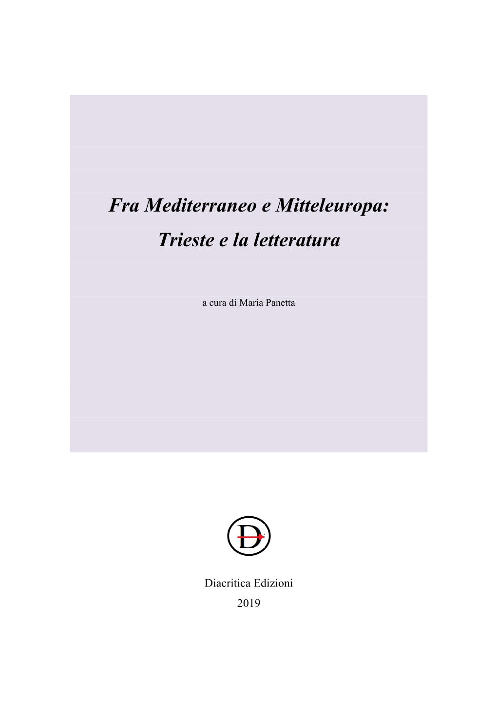 Fra Mediterraneo E Mitteleuropa: Trieste E La Letteratura