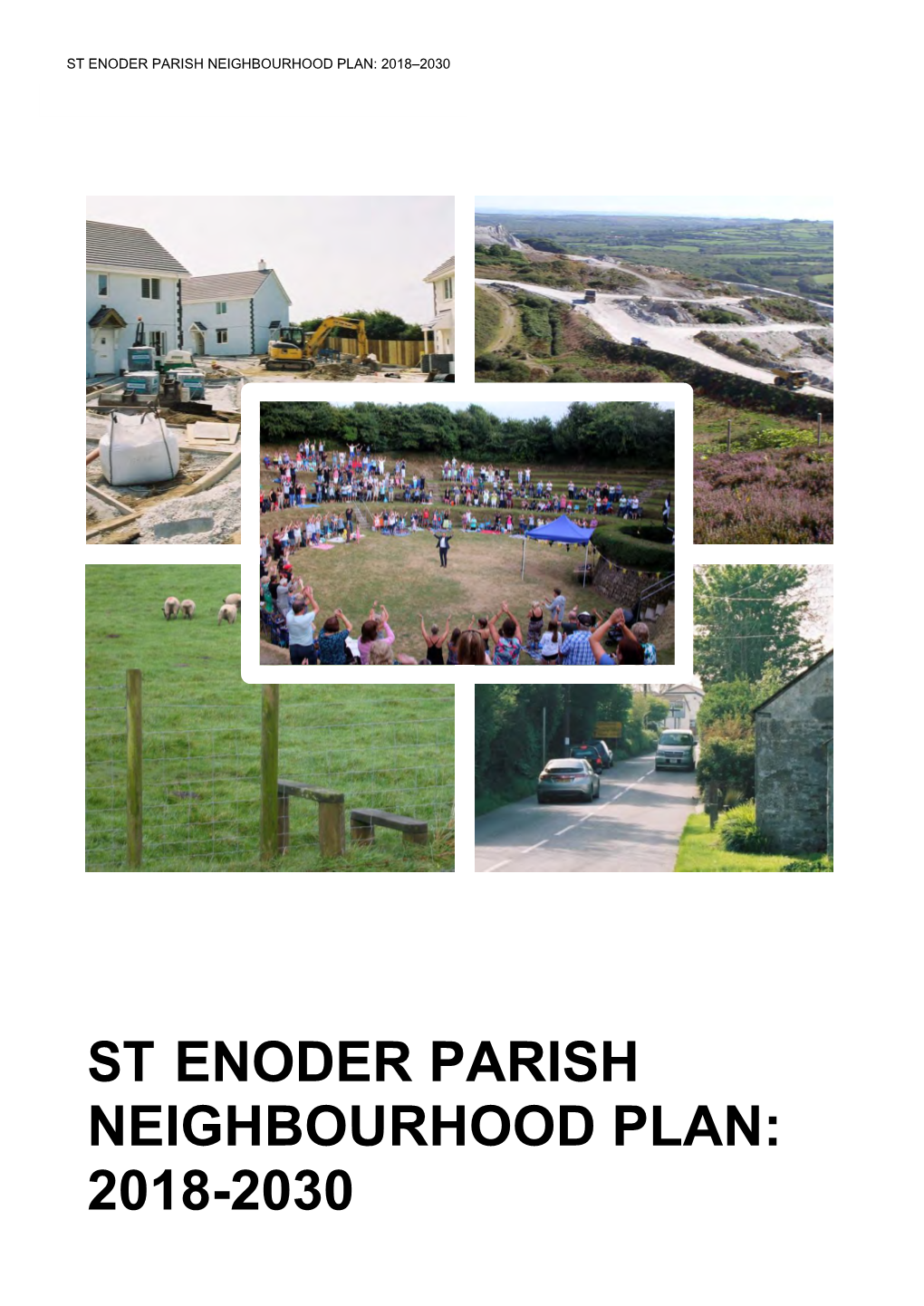 St Enoder Parish Neighbourhood Plan: 2018-2030 St Enoder Parish Neighbourhood Plan: 2018–2030