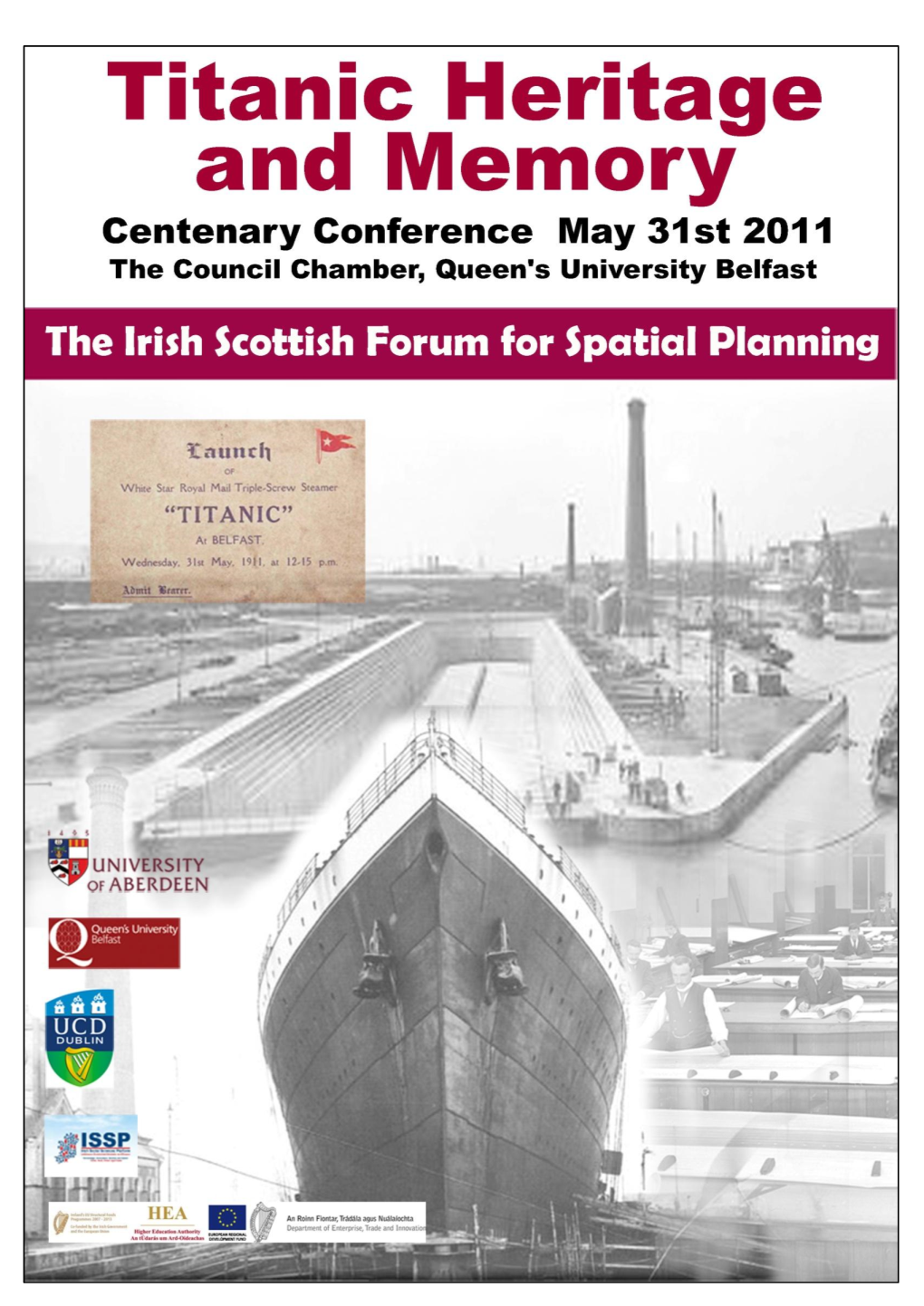 IRISH SCOTTISH FORUM for SPATIAL PLANNING Titanic Heritage and Memory, Centenary Conference the Council Chamber, Queen’S University Belfast 31St May 2011