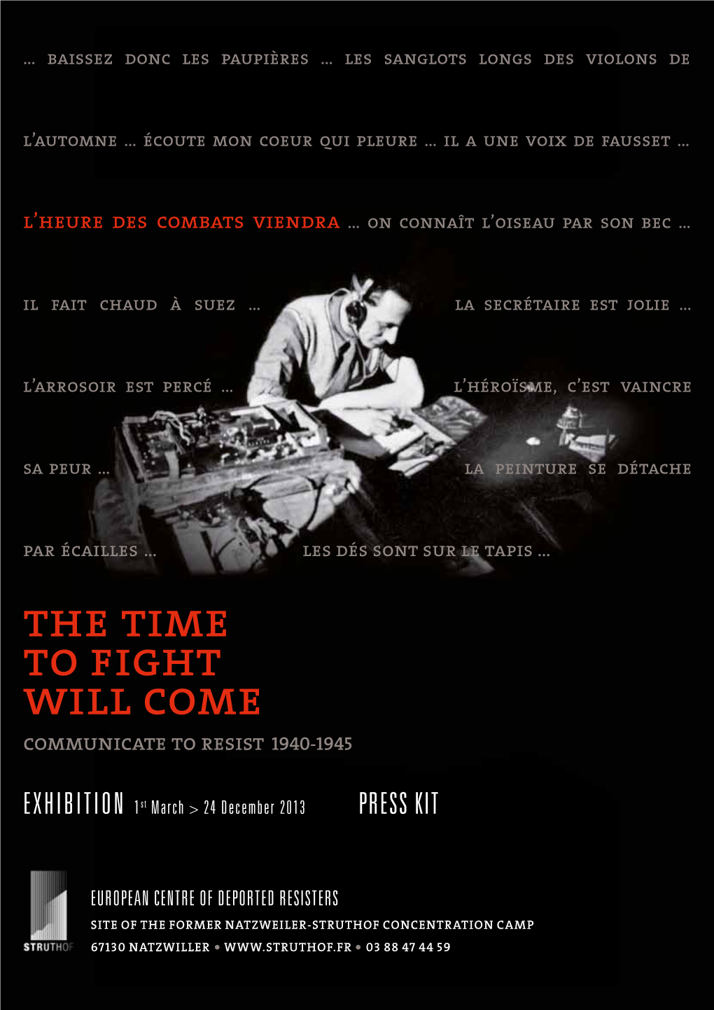 The Time to F Ight Will Come Communicate to Resist 1940-1945 Exhibition 1 St March > 24 December 2013 Press Kit