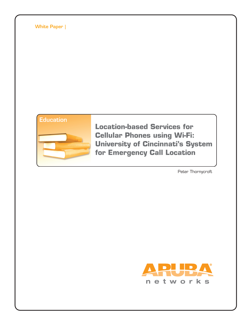Location-Based Services for Cellular Phones Using Wi-Fi: University of Cincinnati’S System for Emergency Call Location