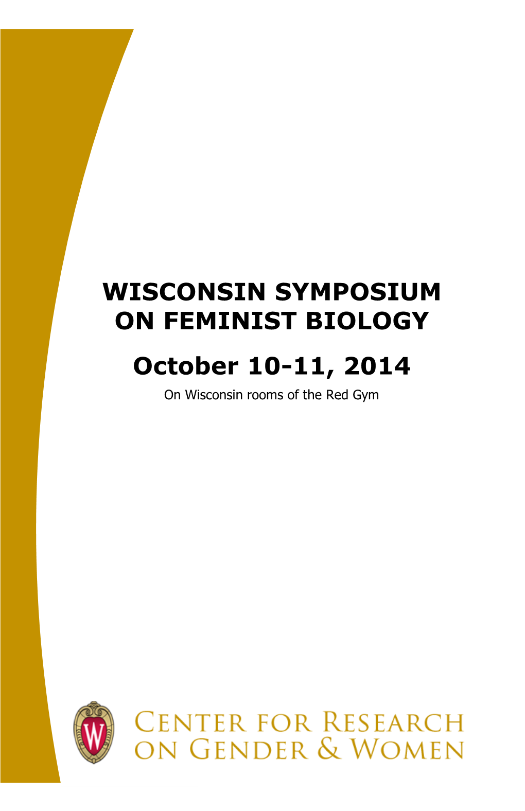WISCONSIN SYMPOSIUM on FEMINIST BIOLOGY October 10-11, 2014