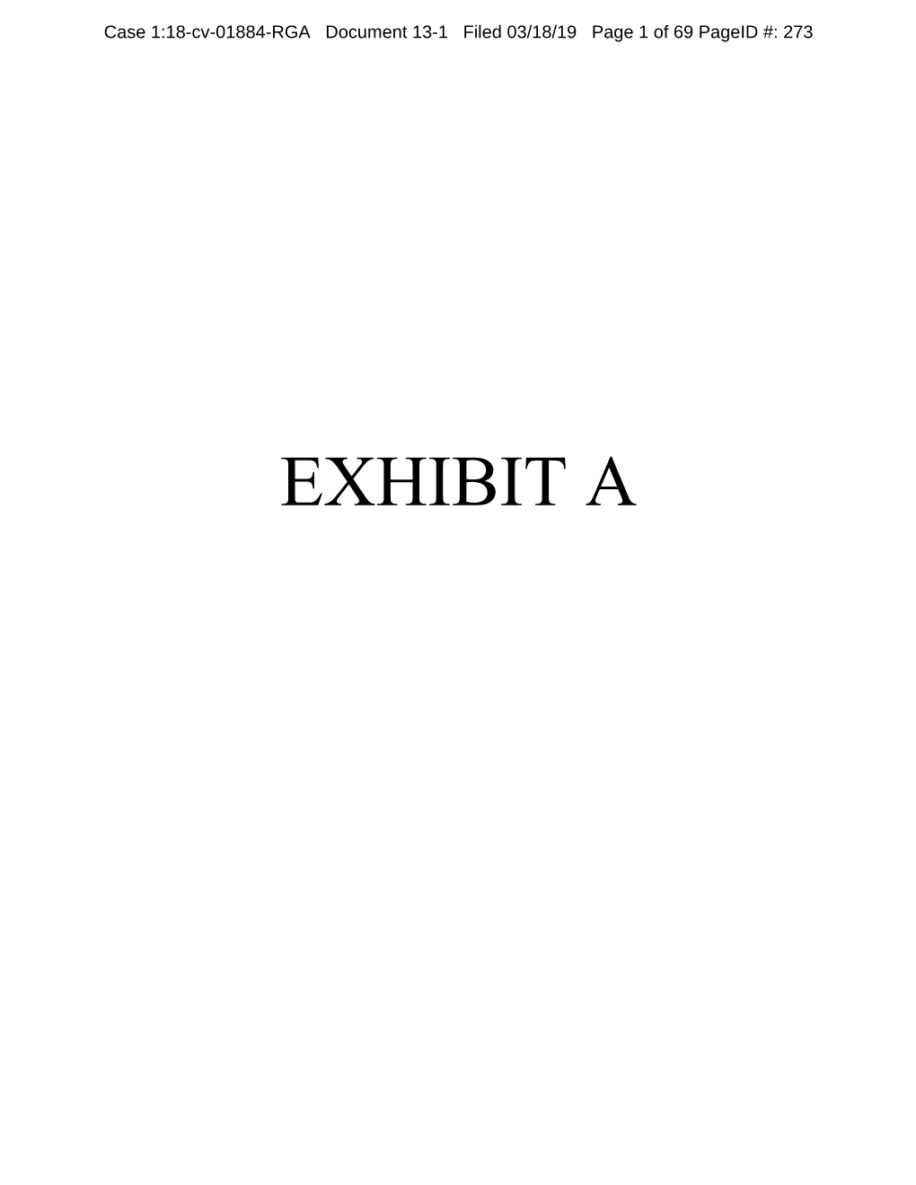 EXHIBIT a Case 1:18-Cv-01884-RGA Document 13-1 Filed 03/18/19 Page 2 of 69 Pageid #: 274