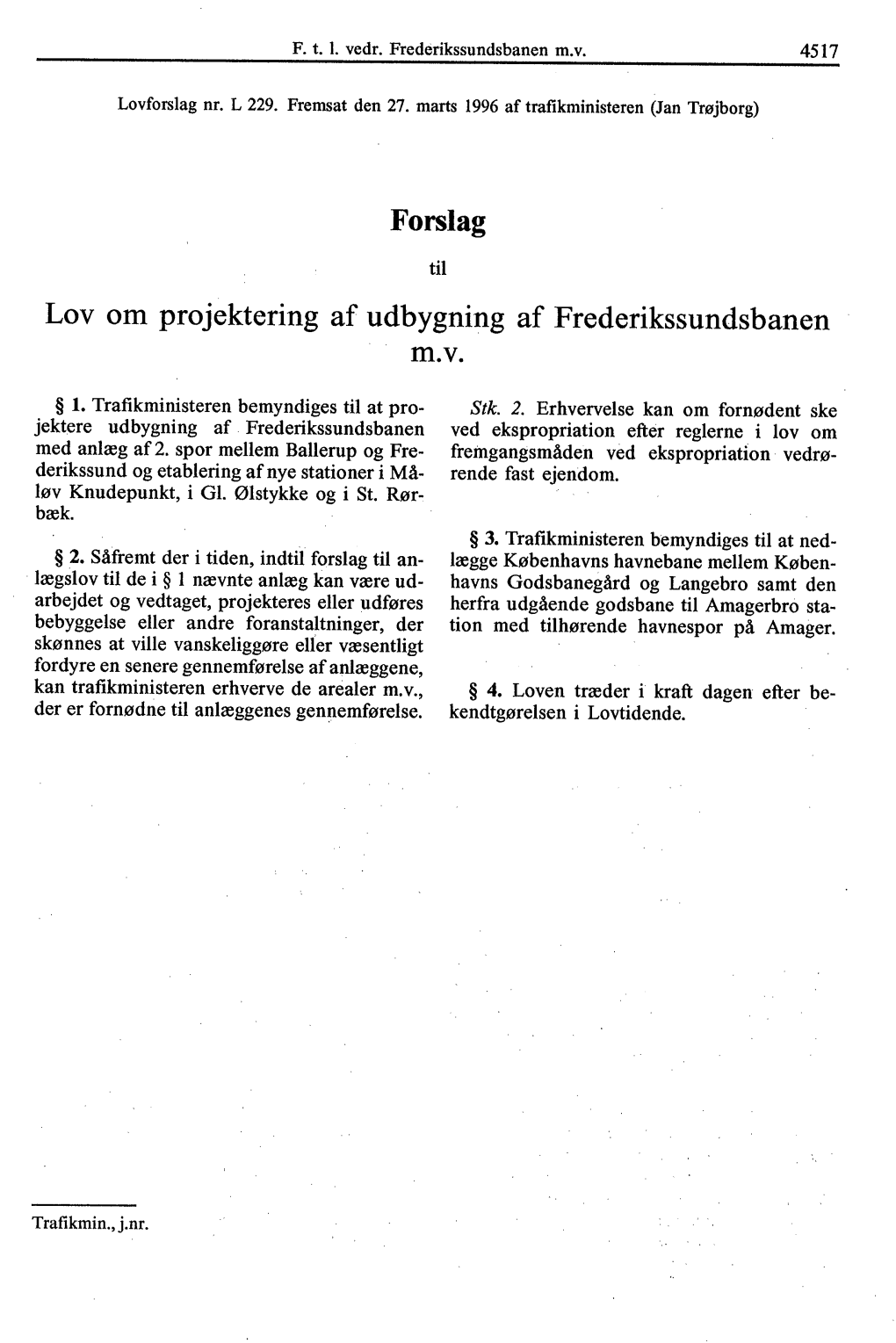 F. T. 1. Vedr. Frederikssundsbanen M.V. 4517 Lovforslag Nr. L 229. Fremsat