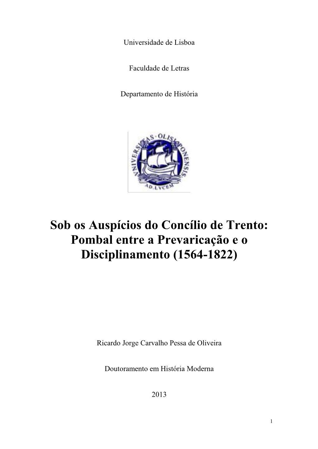 Sob Os Auspícios Do Concílio De Trento: Pombal Entre a Prevaricação E O Disciplinamento (1564-1822)