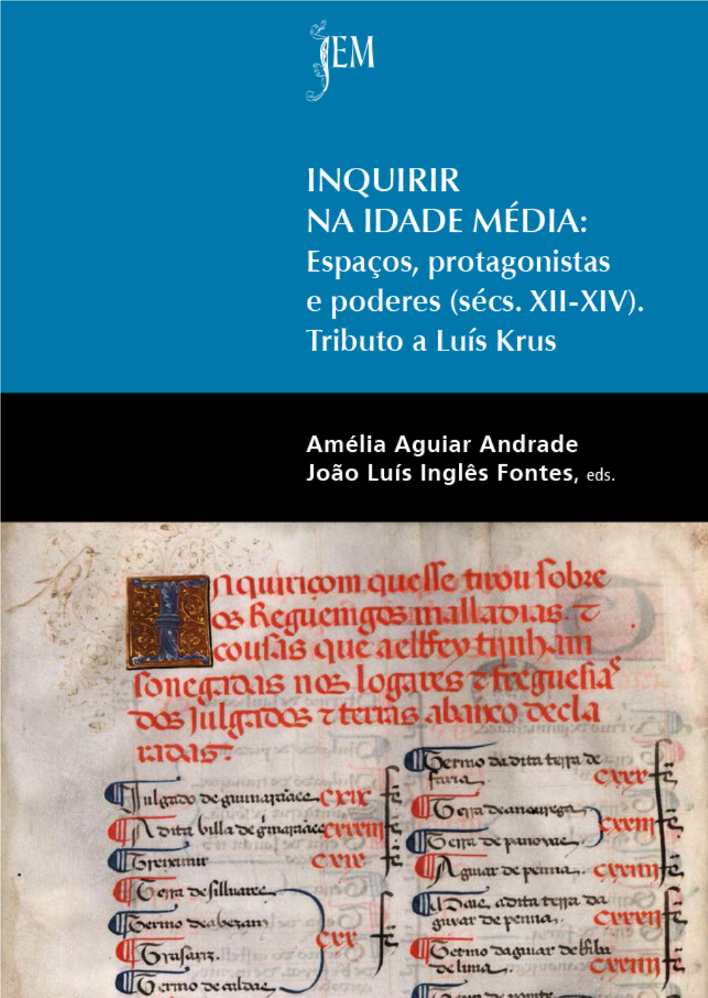 Inquirir Na Idade Média: Espaços, Protagonistas E Poderes (Séculos XII-XIV) – Tributo a Luís Krus