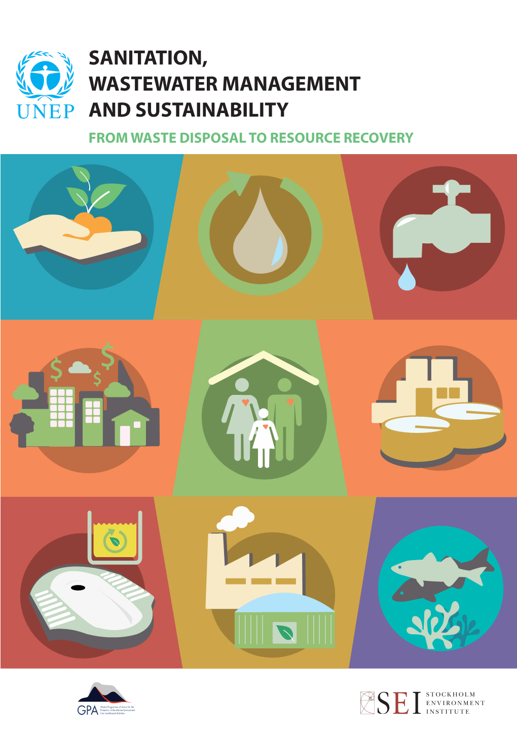 Sanitation, Wastewater Management and Sustainability: Design/Layout: UNEP DCPI and SEI from Waste Disposal to Resource Recovery