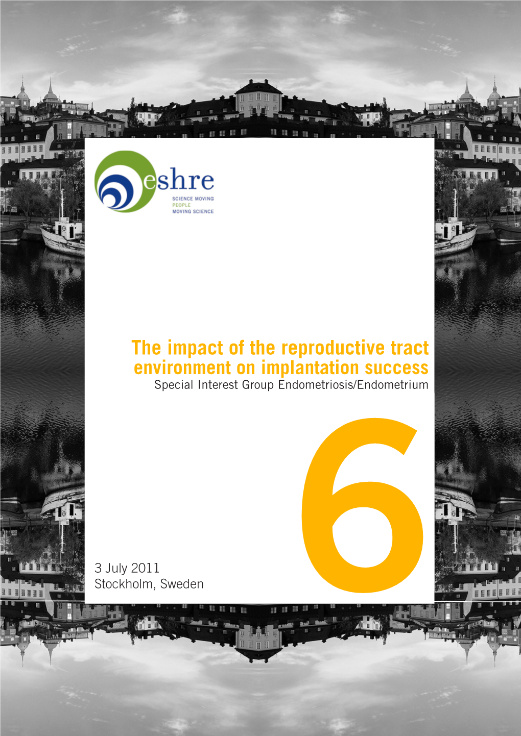 The Impact of the Reproductive Tract Environment on Implantation Success Special Interest Group Endometriosis/Endometrium