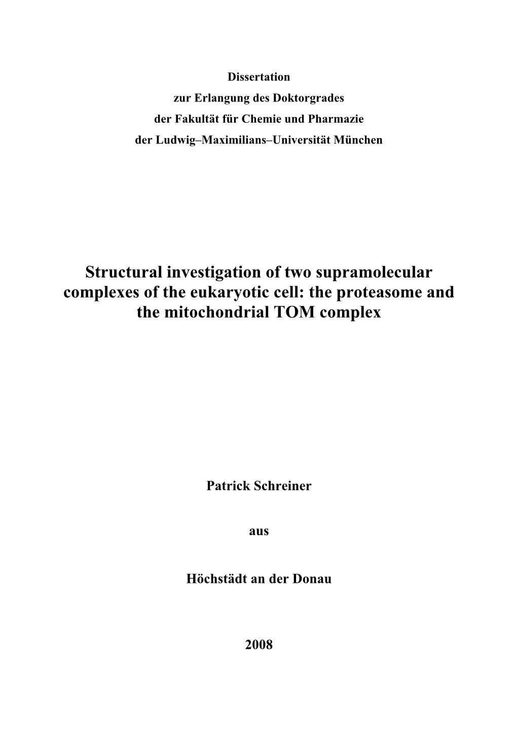 Structural Investigation of Two Supramolecular Complexes of the Eukaryotic Cell: the Proteasome and the Mitochondrial TOM Complex