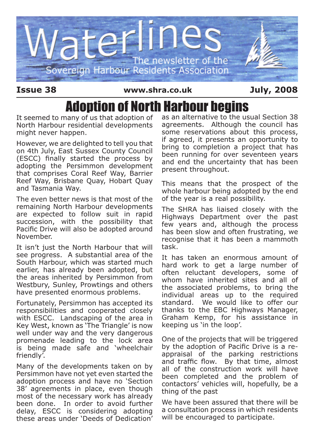 Adoption of North Harbour Begins It Seemed to Many of Us That Adoption of As an Alternative to the Usual Section 38 North Harbour Residential Developments Agreements