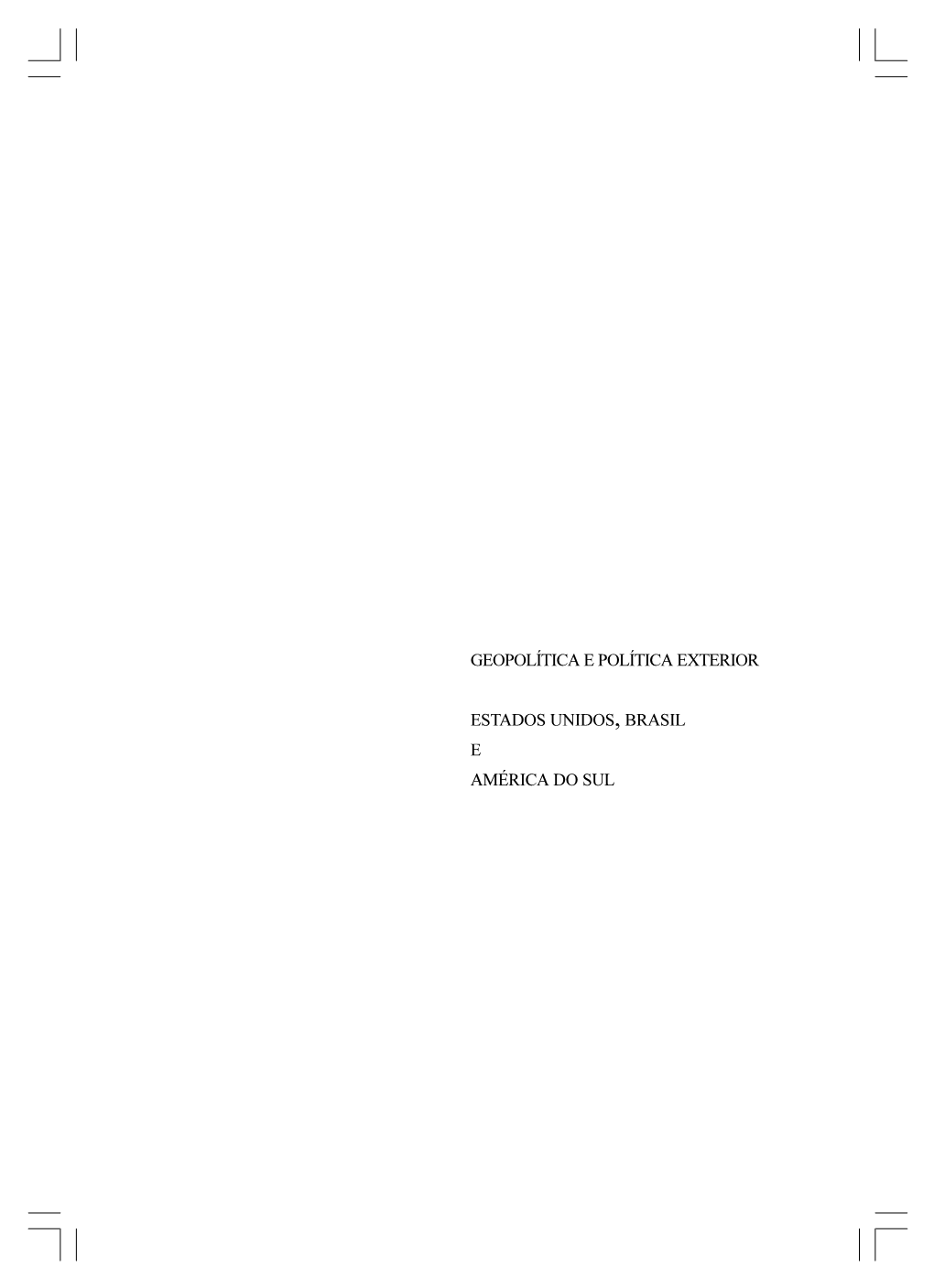 Geopolítica E Política Exterior Estados Unidos, Brasil E América Do Sul