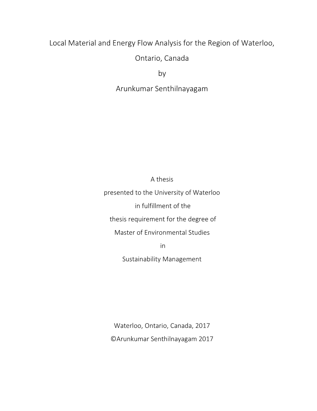 Local Material and Energy Flow Analysis for the Region of Waterloo, Ontario, Canada by Arunkumar Senthilnayagam