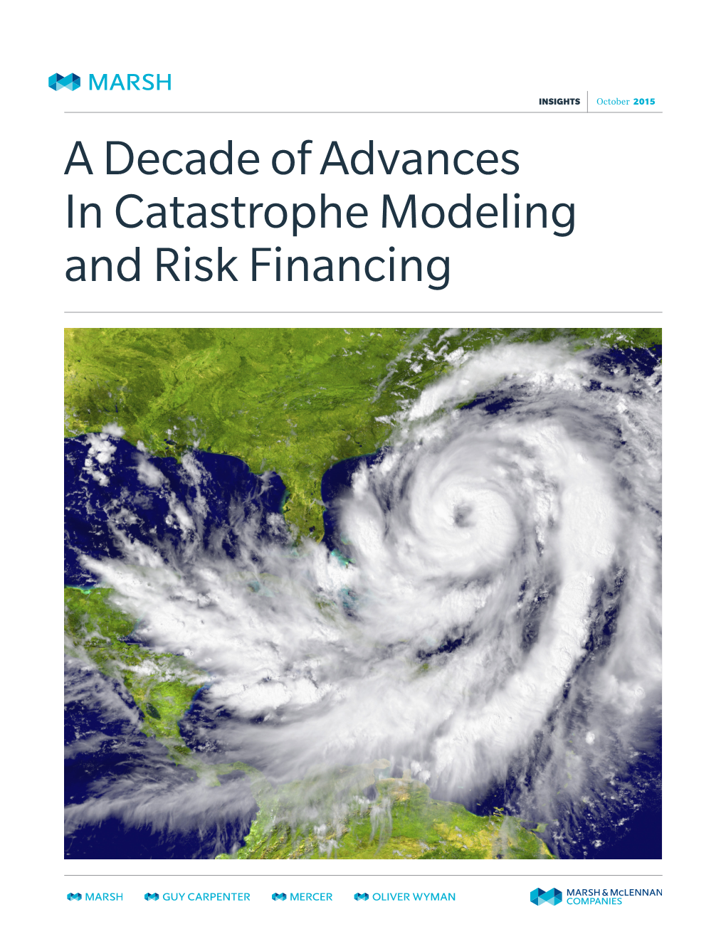 A Decade of Advances in Catastrophe Modeling and Risk Financing INSIGHTS October 2015