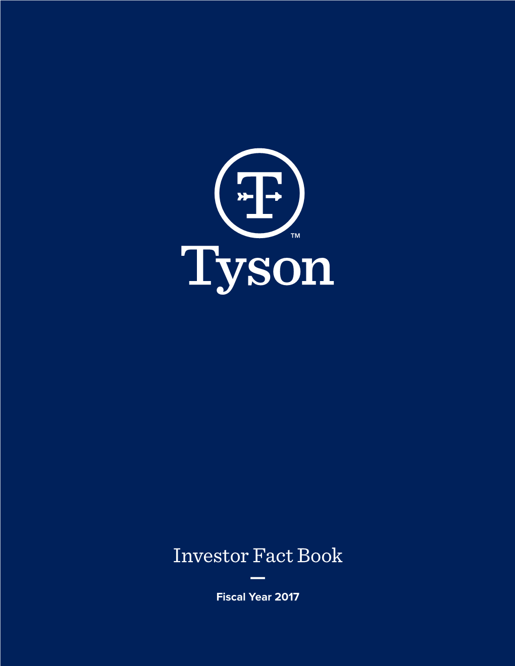 Investor Fact Book — Fiscal Year 2017 Our Purpose Raising the World’S Expectations for How Much Good Food Can Do