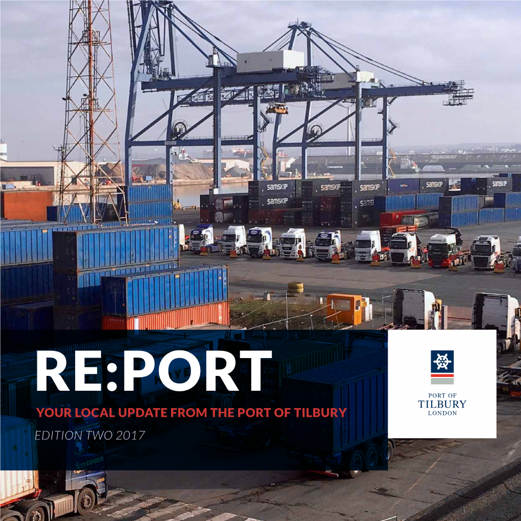 Re:Port Your Local Update from the Port of Tilbury Edition Two 2017 00