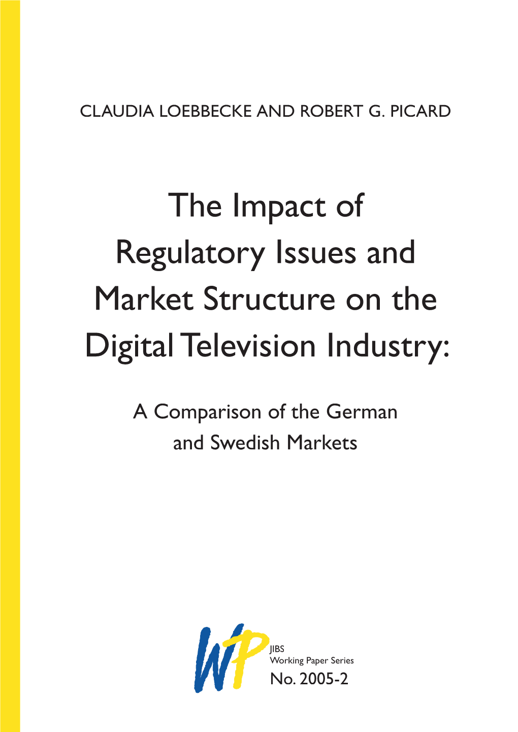 The Impact of Regulatory Issues and Market Structure on the Digital Television Industry