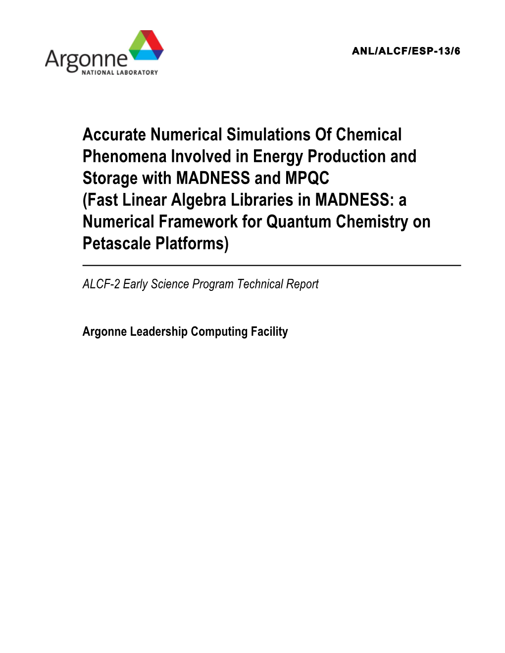 Accurate Numerical Simulations of Chemical Phenomena Involved in Energy Production and Storage with MADNESS and MPQC