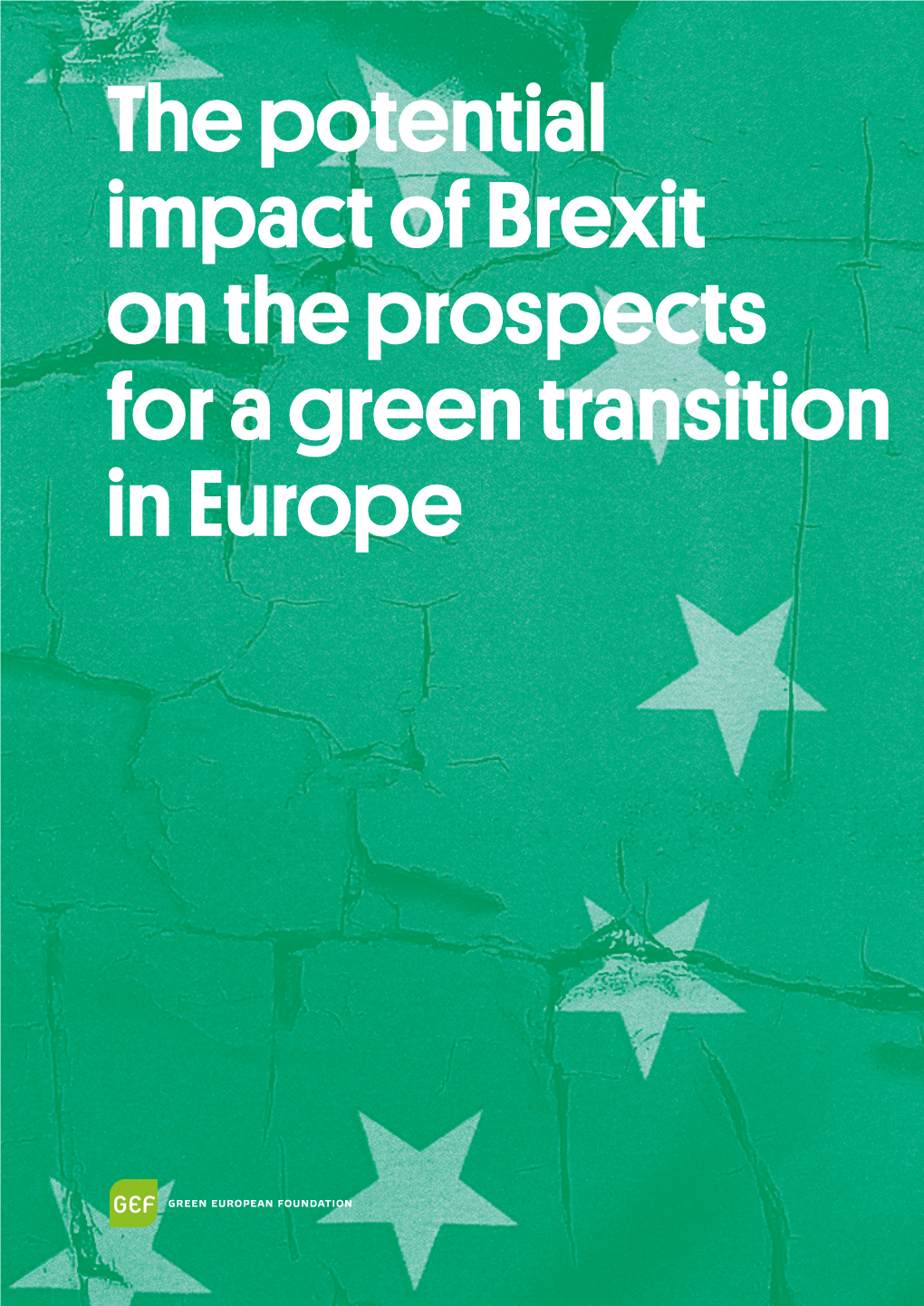 The Potential Impact of Brexit on the Prospects for a Green Transition in Europe the Potential Impact of Brexit on the Prospects for a Green Transition in Europe