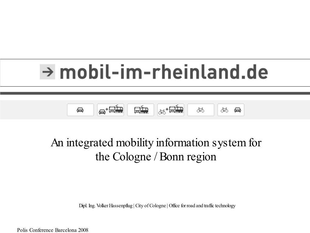 An Integrated Mobility Information System for the Cologne / Bonn Region