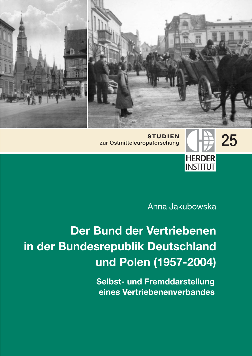 Der Bund Der Vertriebenen in Der Bundesrepublik Deutschland Und Polen (1957-2004)