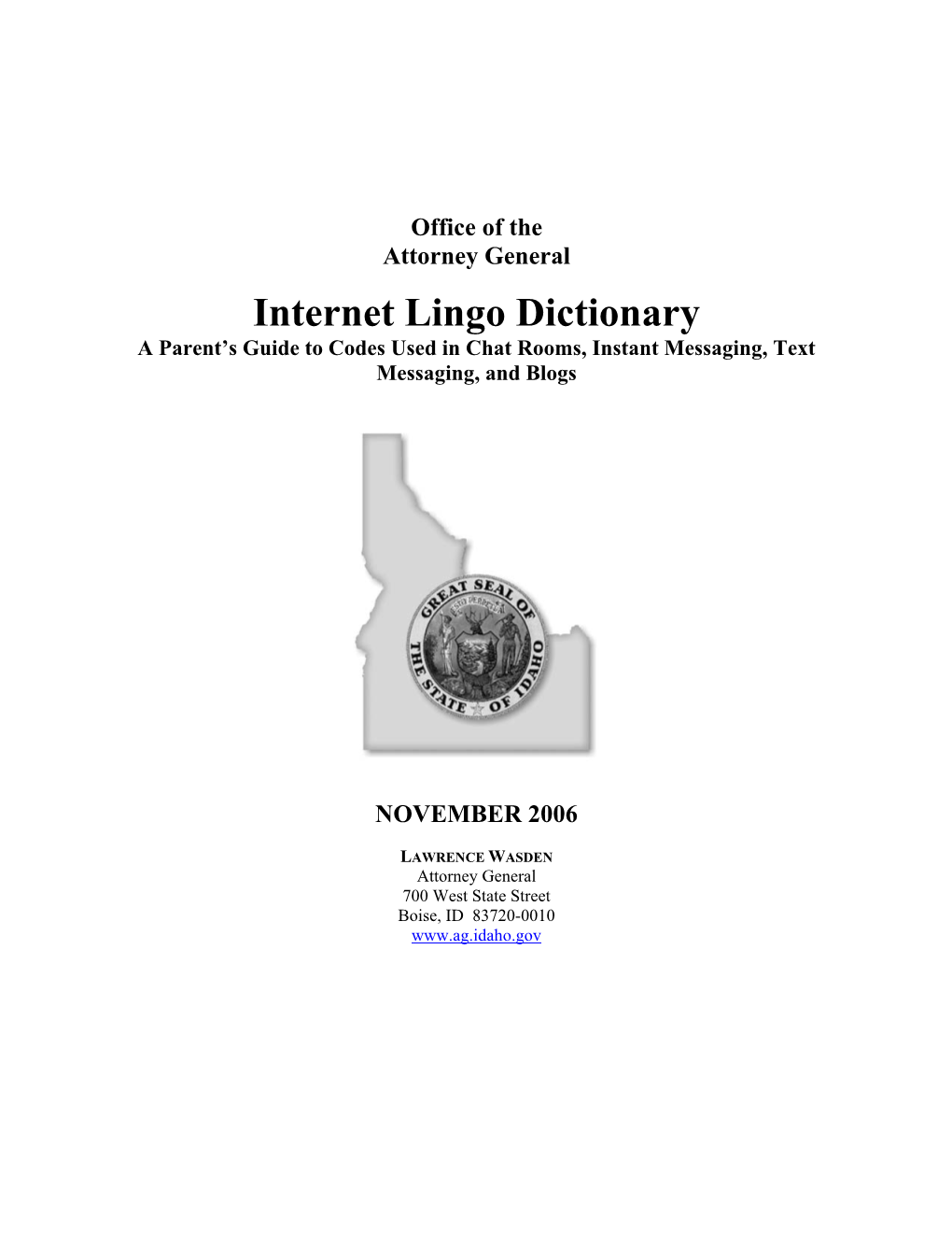 Internet Lingo Dictionary a Parent’S Guide to Codes Used in Chat Rooms, Instant Messaging, Text Messaging, and Blogs