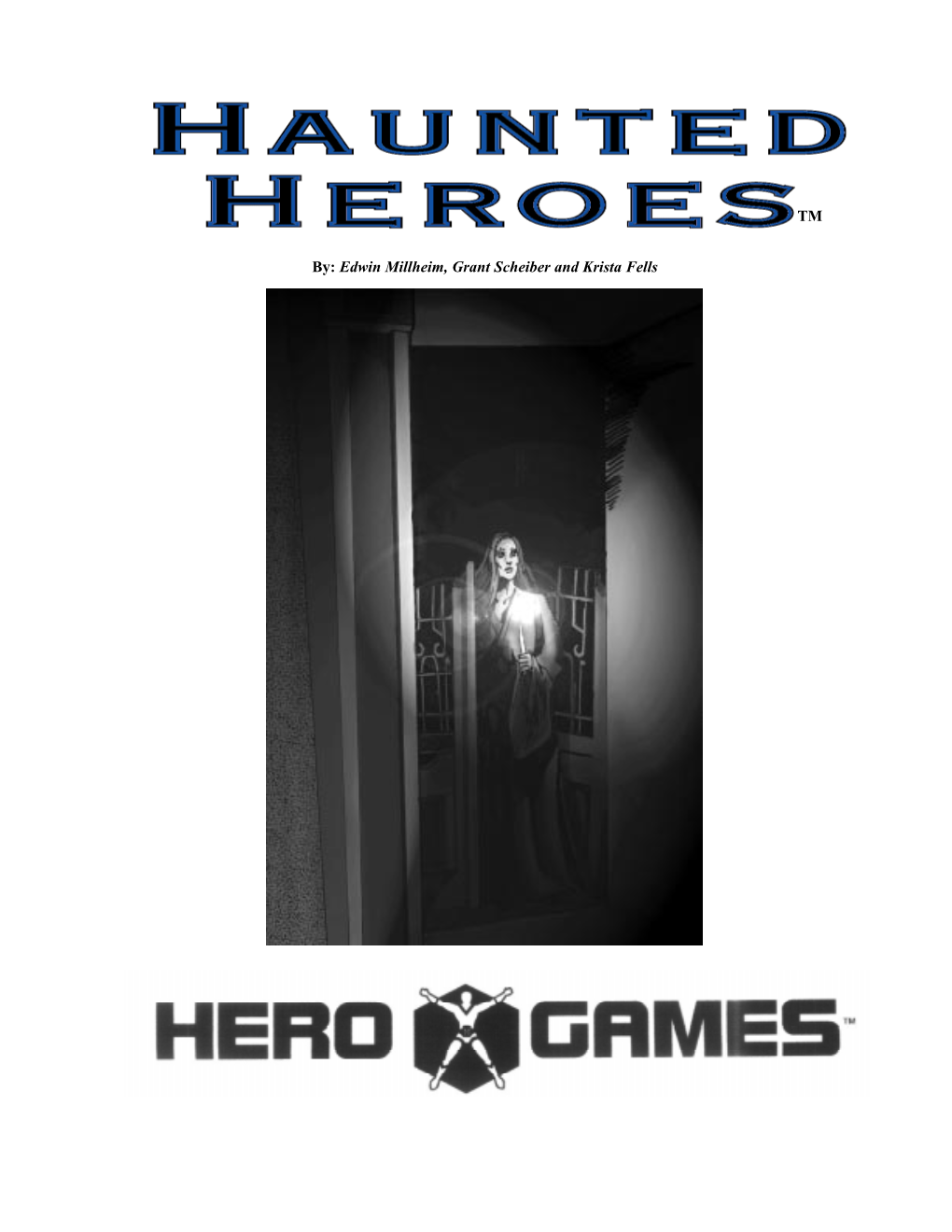 HAUNTED HEROES TM By: Edwin Millheim, Grant Schreiber, and Krista Fells