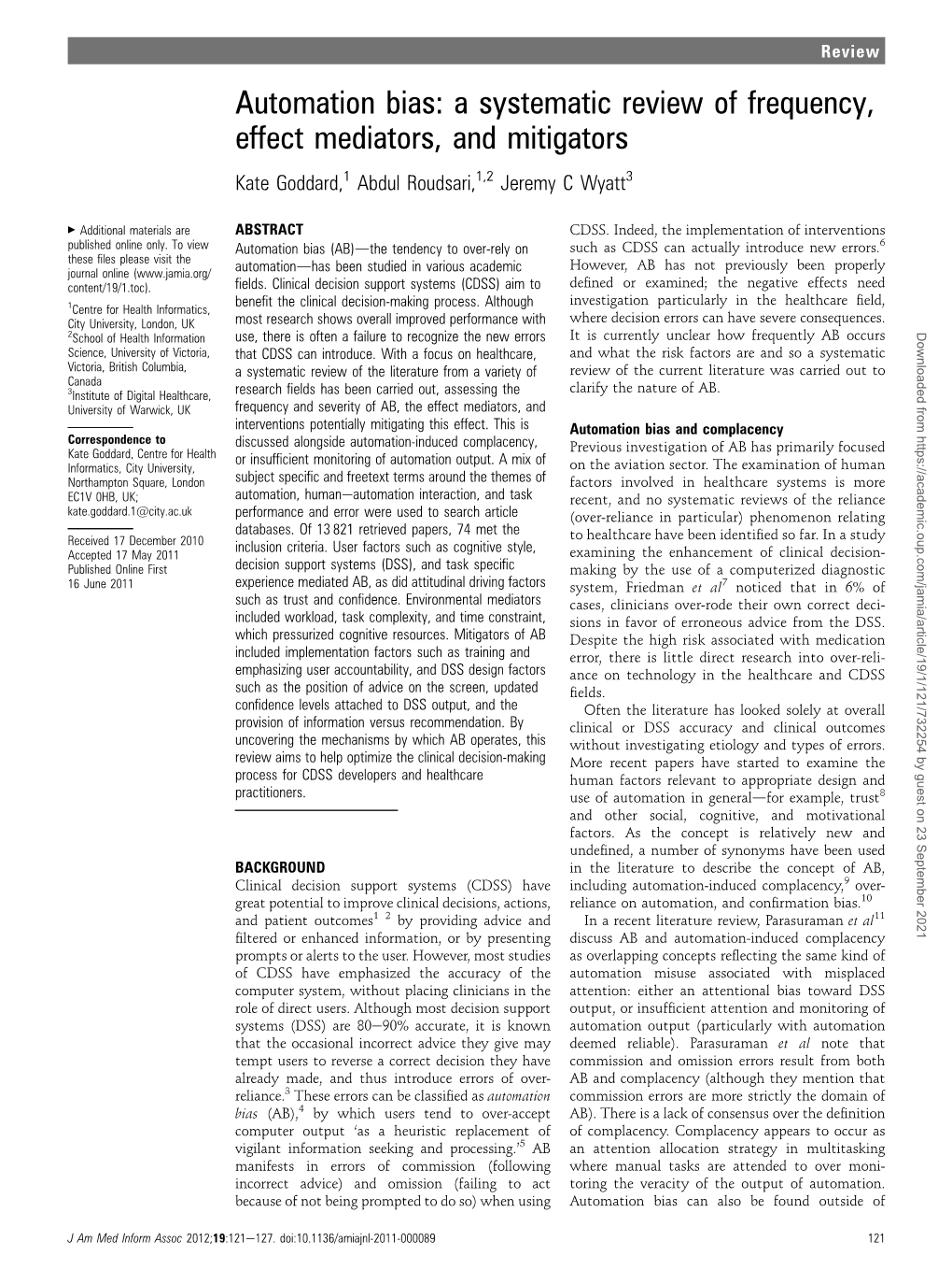 Automation Bias: a Systematic Review of Frequency, Effect Mediators, and Mitigators Kate Goddard,1 Abdul Roudsari,1,2 Jeremy C Wyatt3