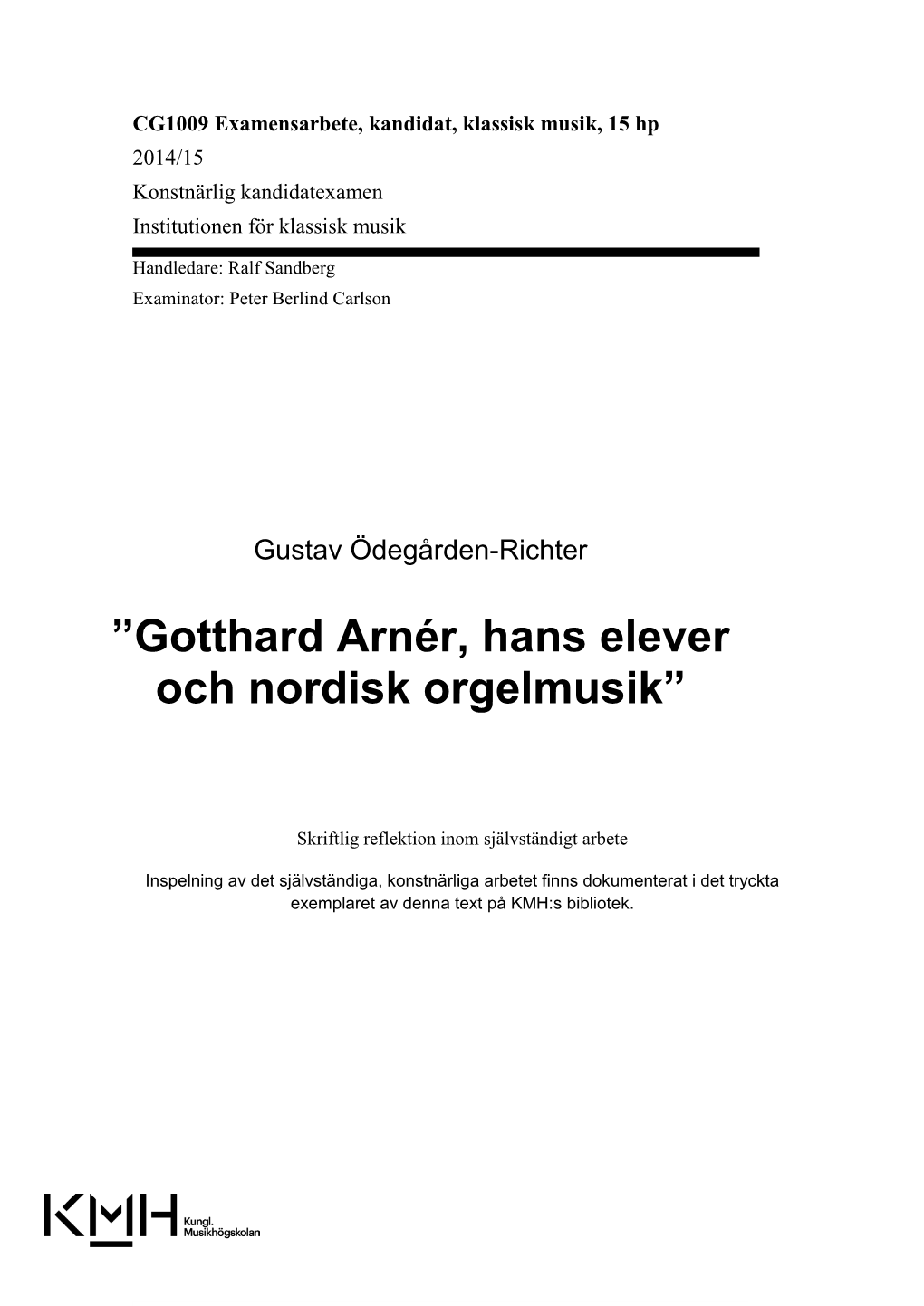 CG1009 Examensarbete, Kandidat, Klassisk Musik, 15 Hp 2014/15 Konstnärlig Kandidatexamen Institutionen För Klassisk Musik