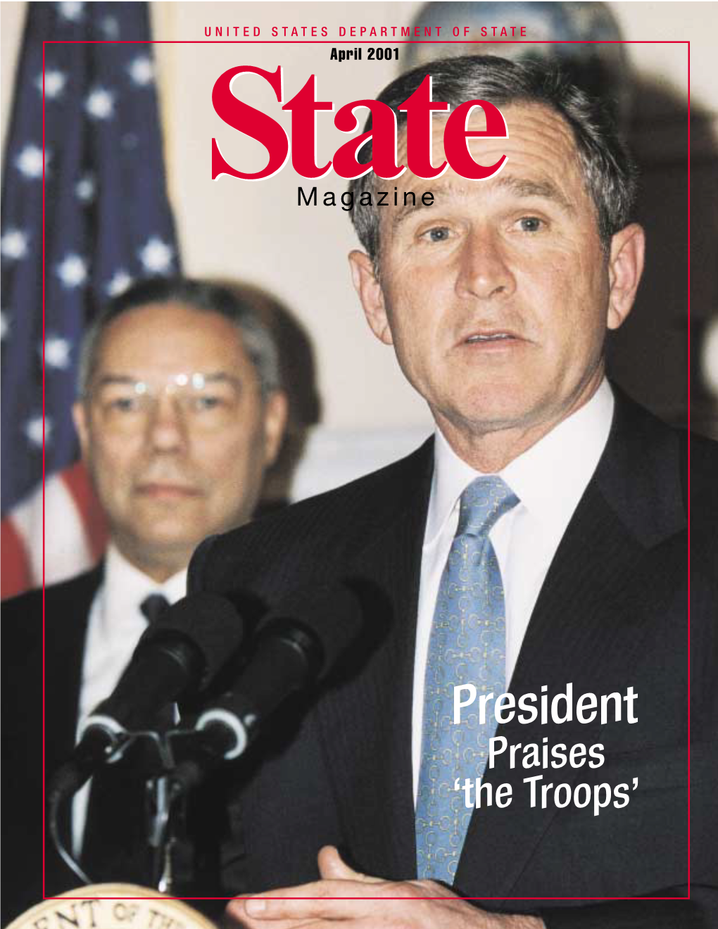 President Praises ‘The Troops’ Statestate Magazine April 2001 Contents No