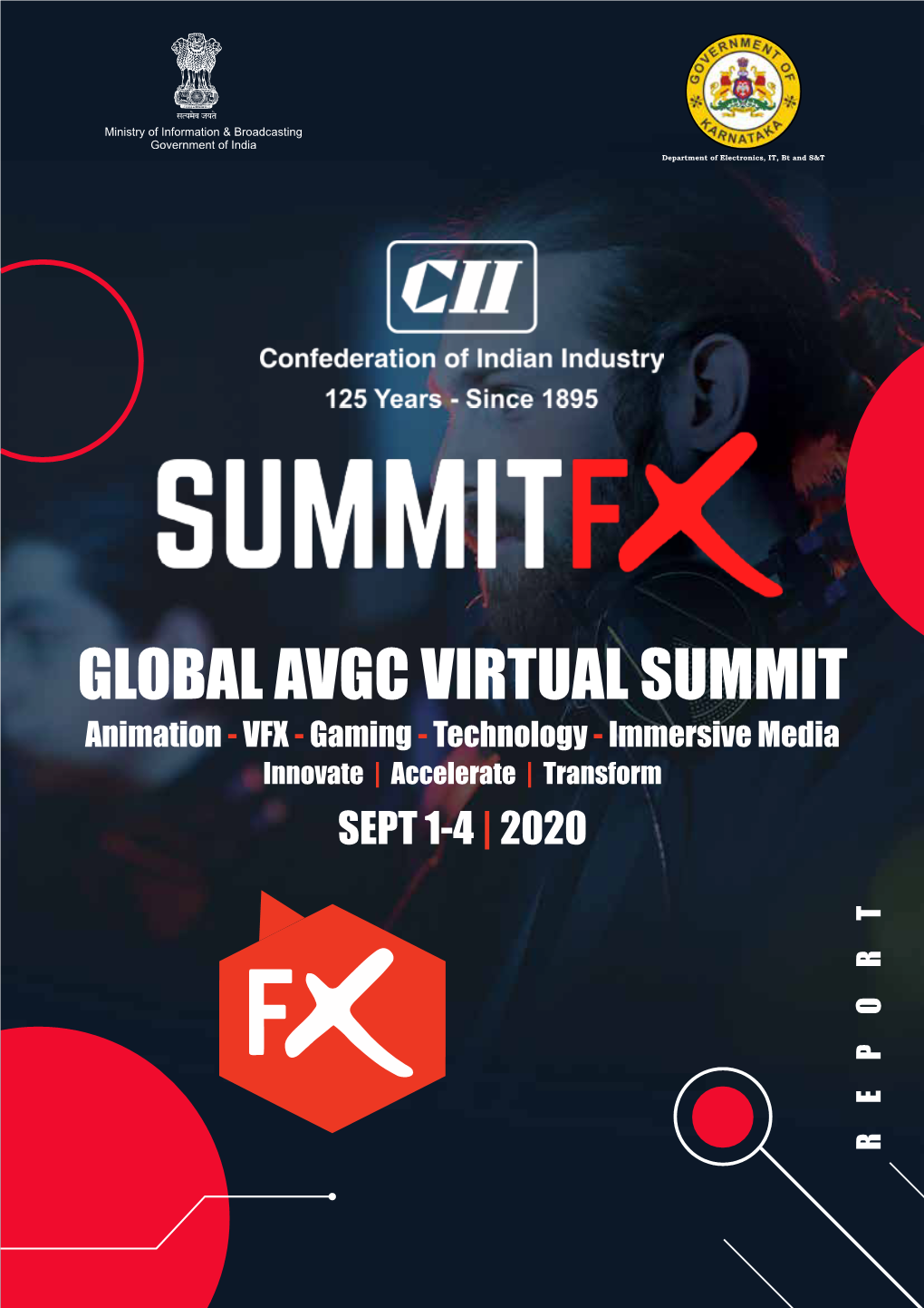 GLOBAL AVGC VIRTUAL SUMMIT Animation - VFX - Gaming - Technology - Immersive Media Innovate | Accelerate | Transform SEPT 1-4 | 2020 REPORT