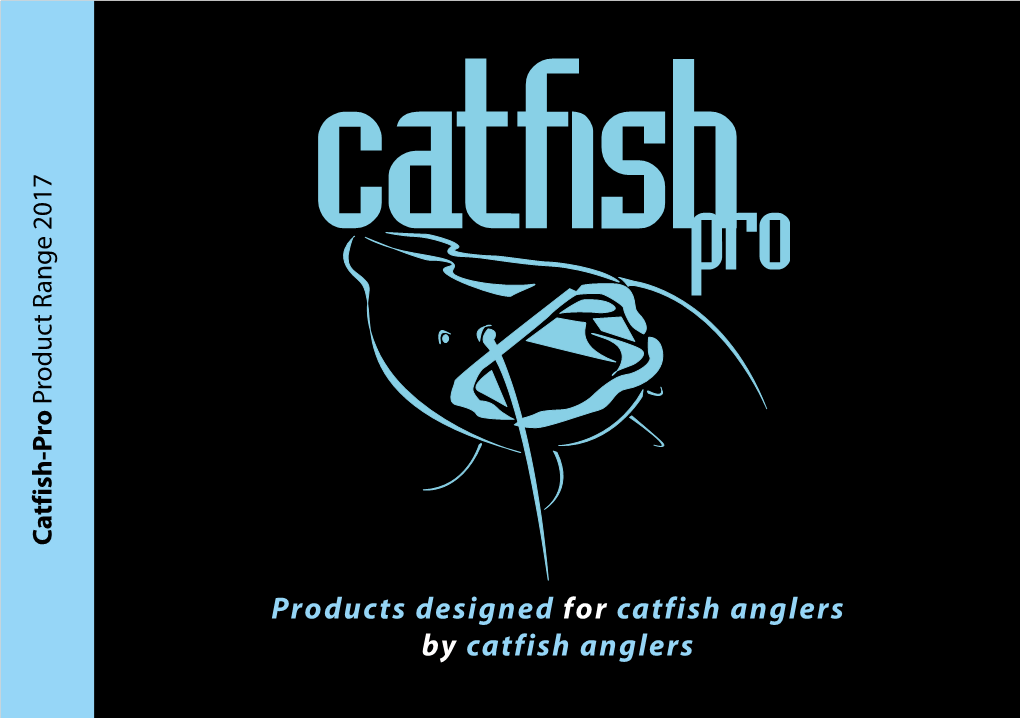 Products Designed for Catfish Anglers by Catfish Anglers