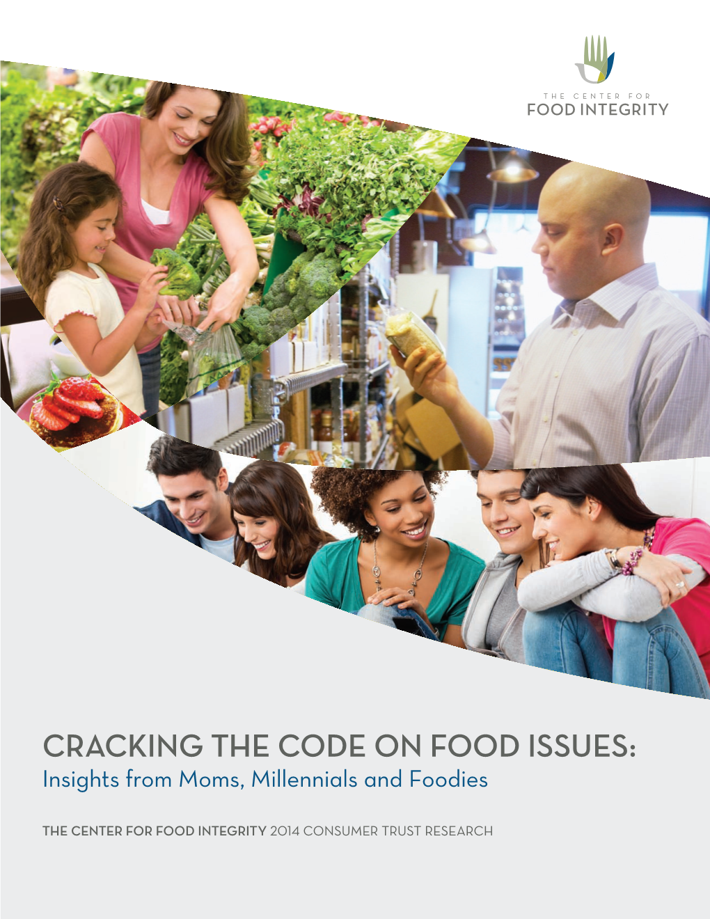 CRACKING the CODE on FOOD ISSUES: Insights from Moms, Millennials and Foodies