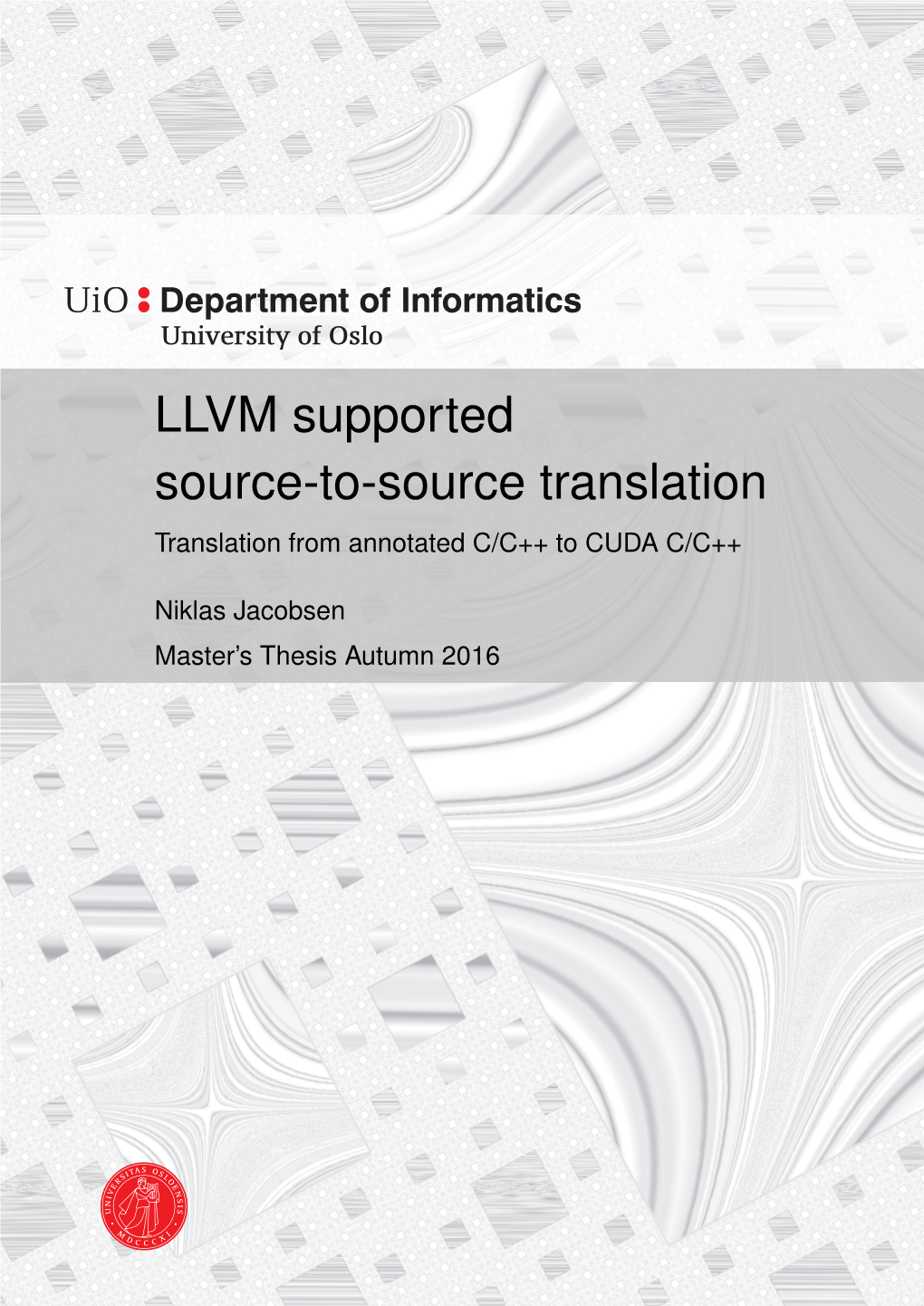 LLVM Supported Source-To-Source Translation Translation from Annotated C/C++ to CUDA C/C++